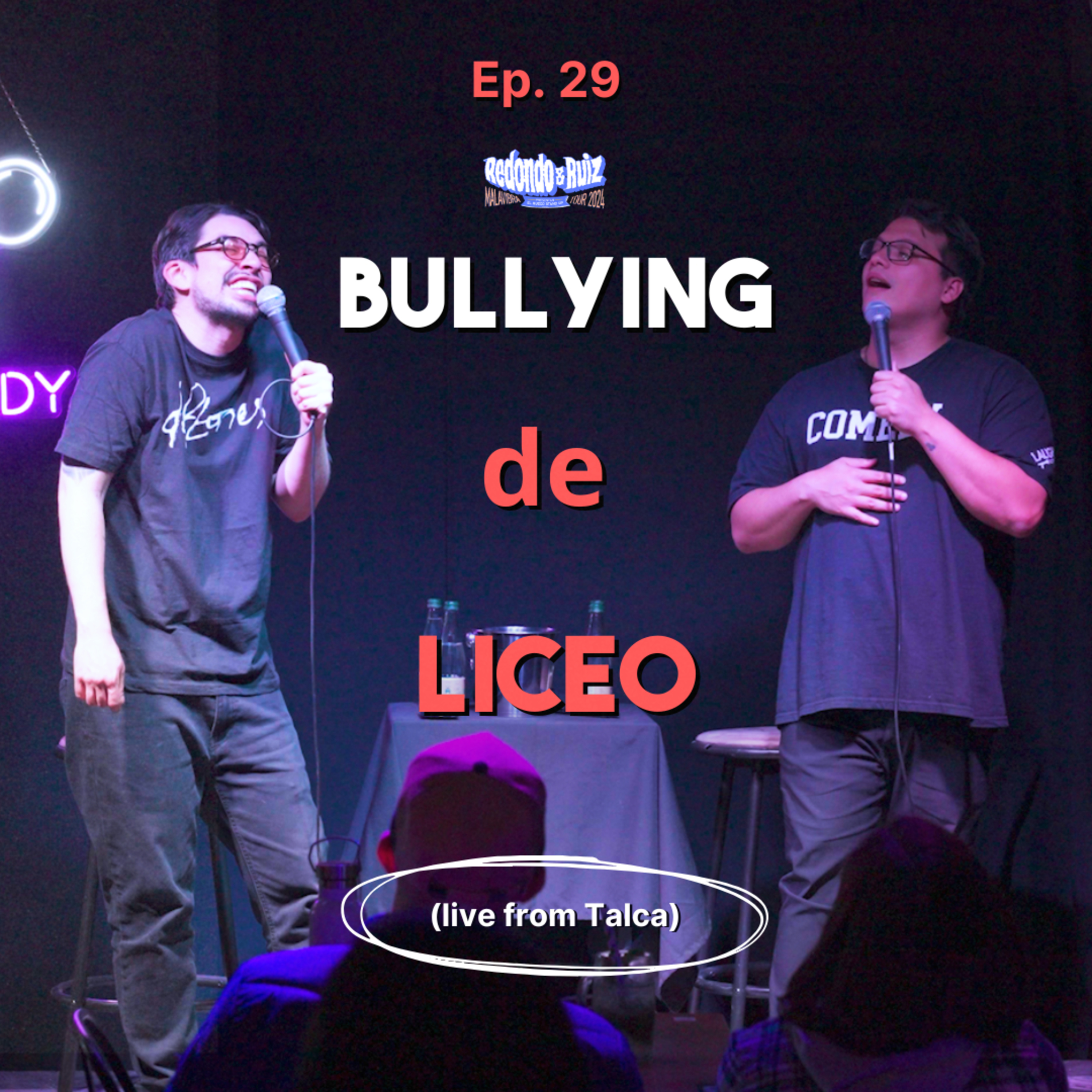REDONDO & RUIZ EP #29: Bullying de liceo y la brigada canina (Live from Talca)