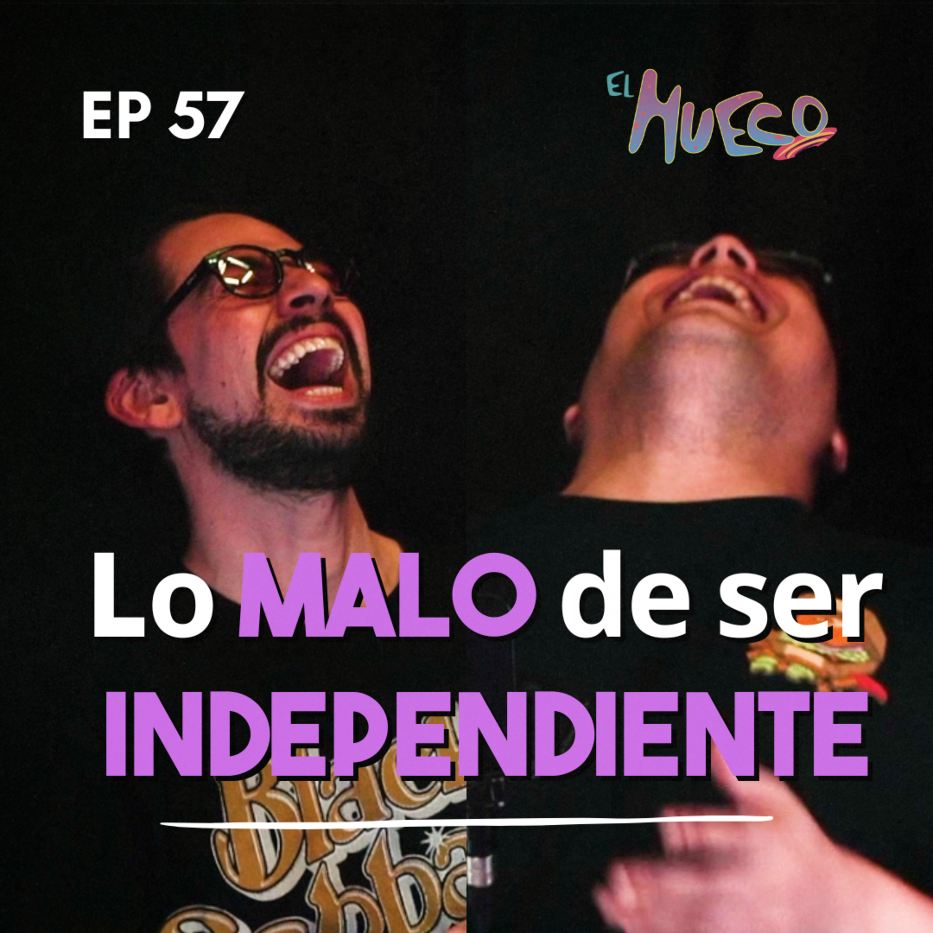 EL HUECO #57 - Lo bueno, lo malo, y lo feo de ser un adulto independiente
