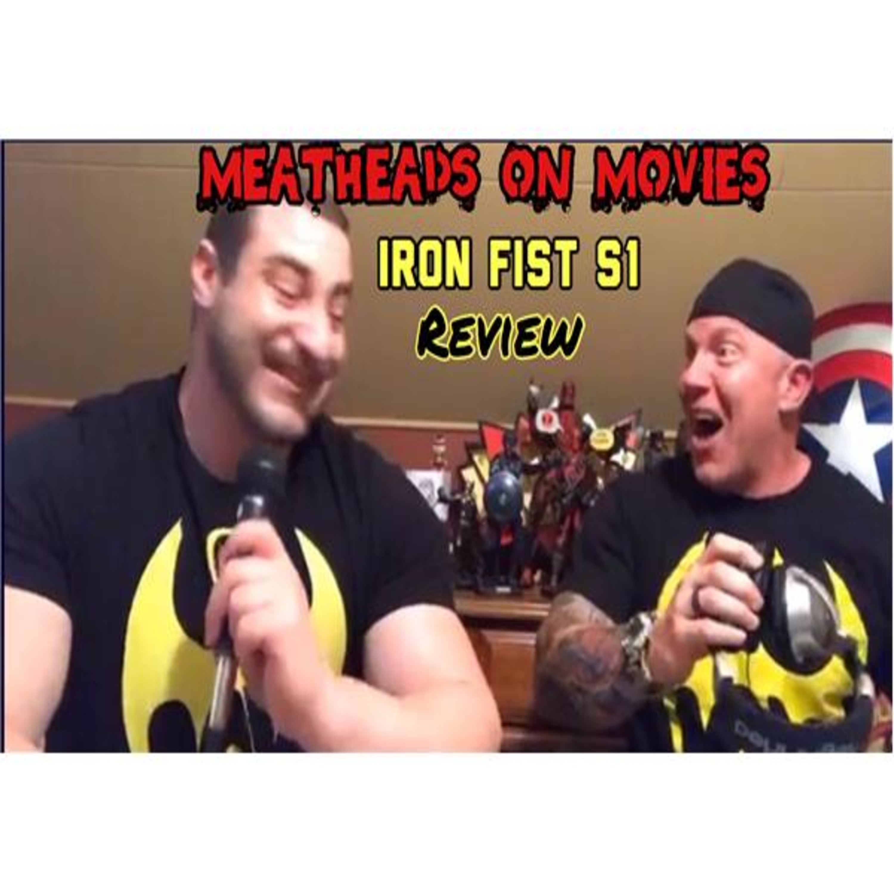 Meatheads on Movies get "Fisted" by Iron Fist on Netflix!!