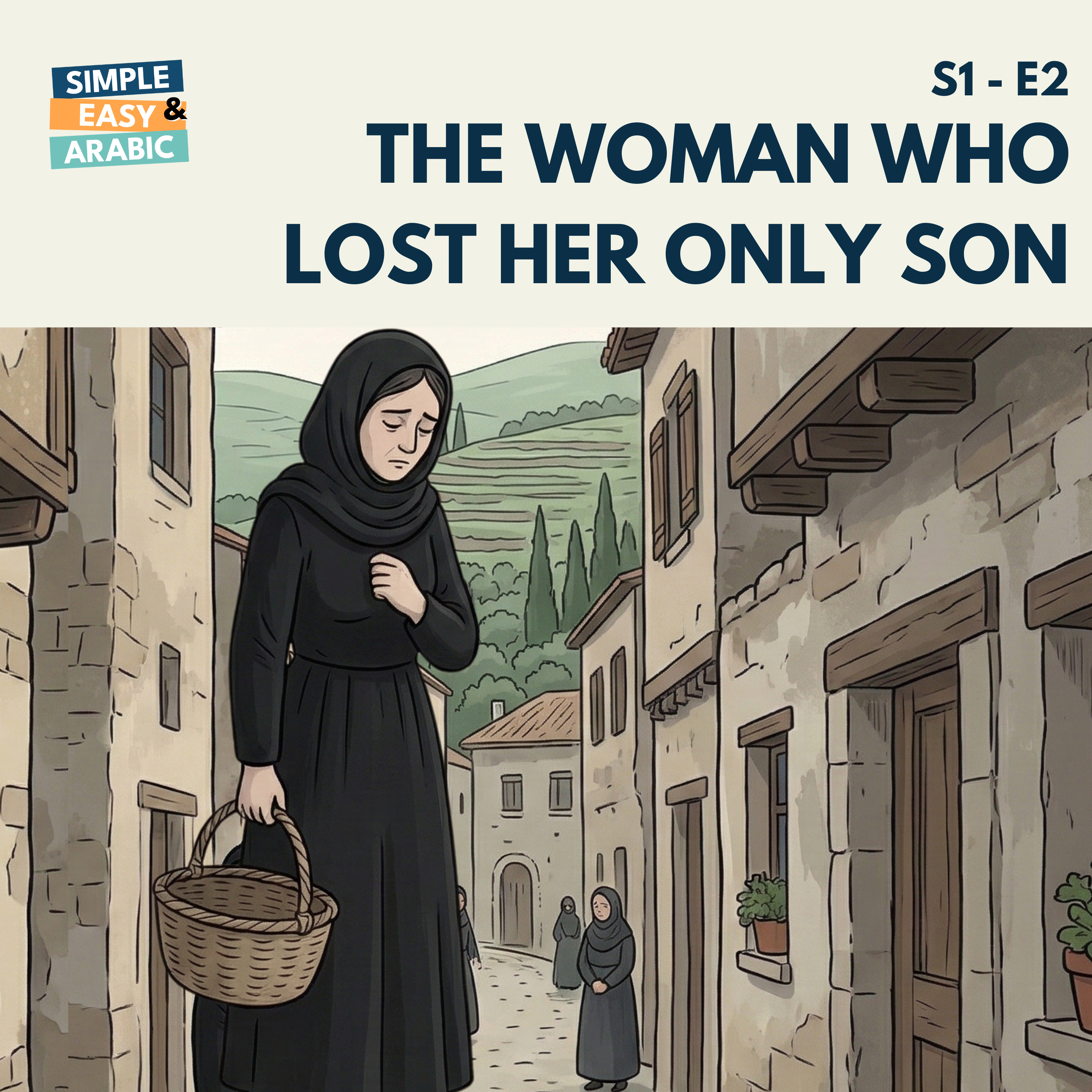 S1 - E2: The Woman Lost Her Only Son | قصة المرة يلي مات ابنها الوحيد