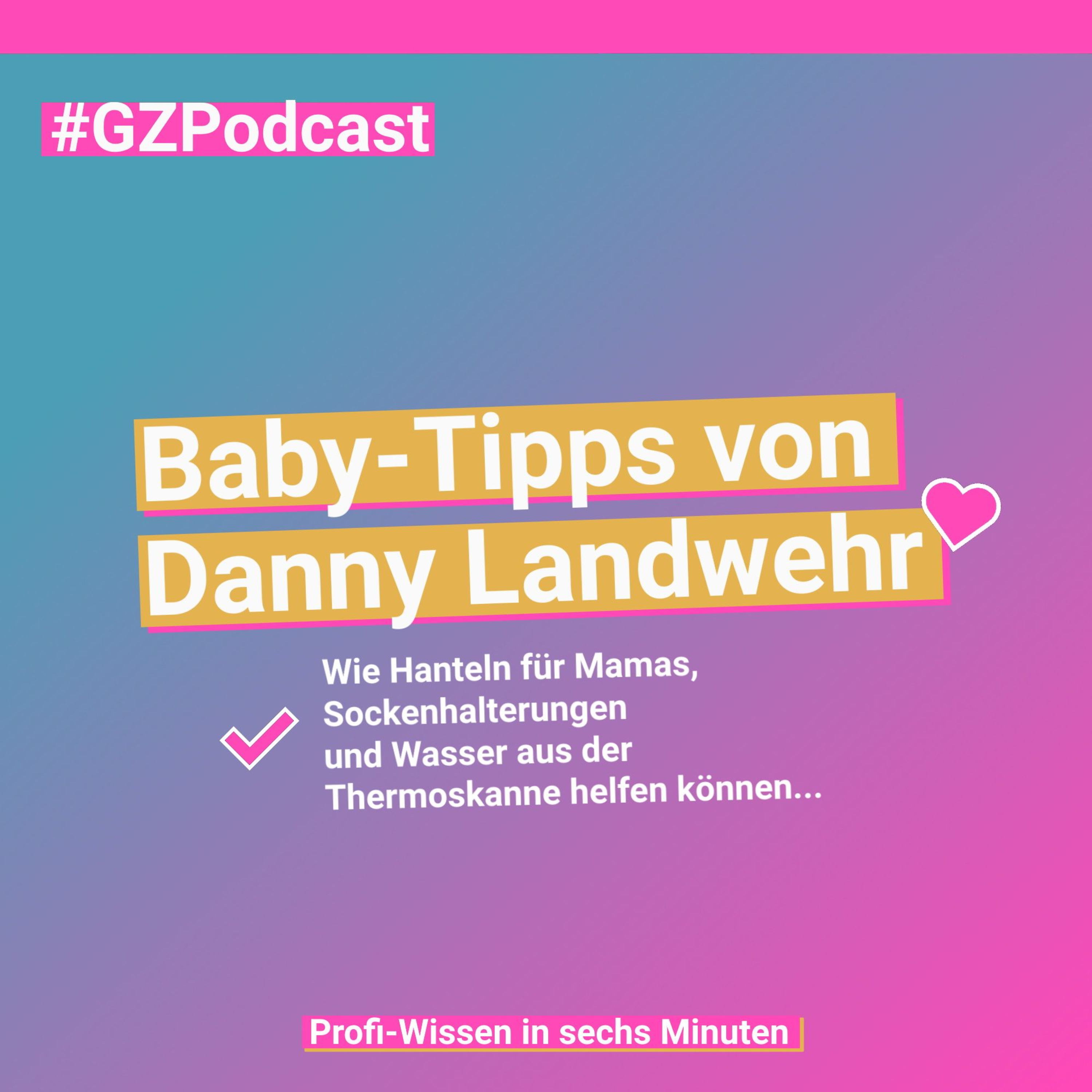 Sockenhalterungen, Wannennetz und Wasser aus der Thermoskanne: Life-Hacks für das Leben mit Baby von Hebamme Danny Landwehr | #GZPodcast episode artwork