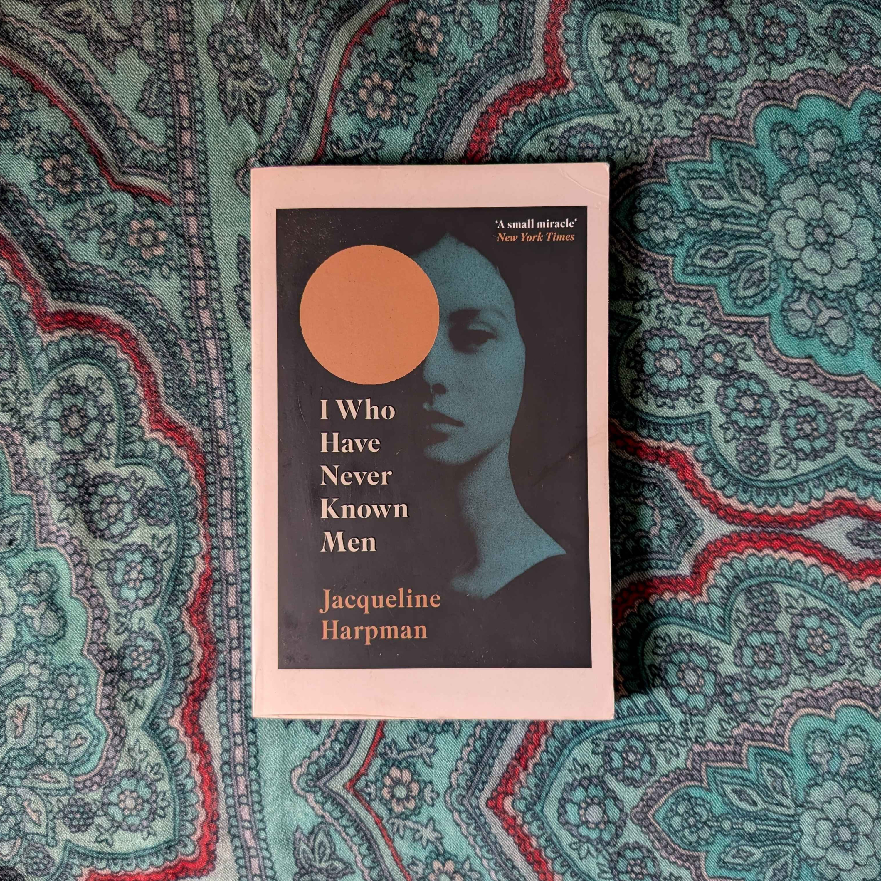 I Who Have Never Known Men
