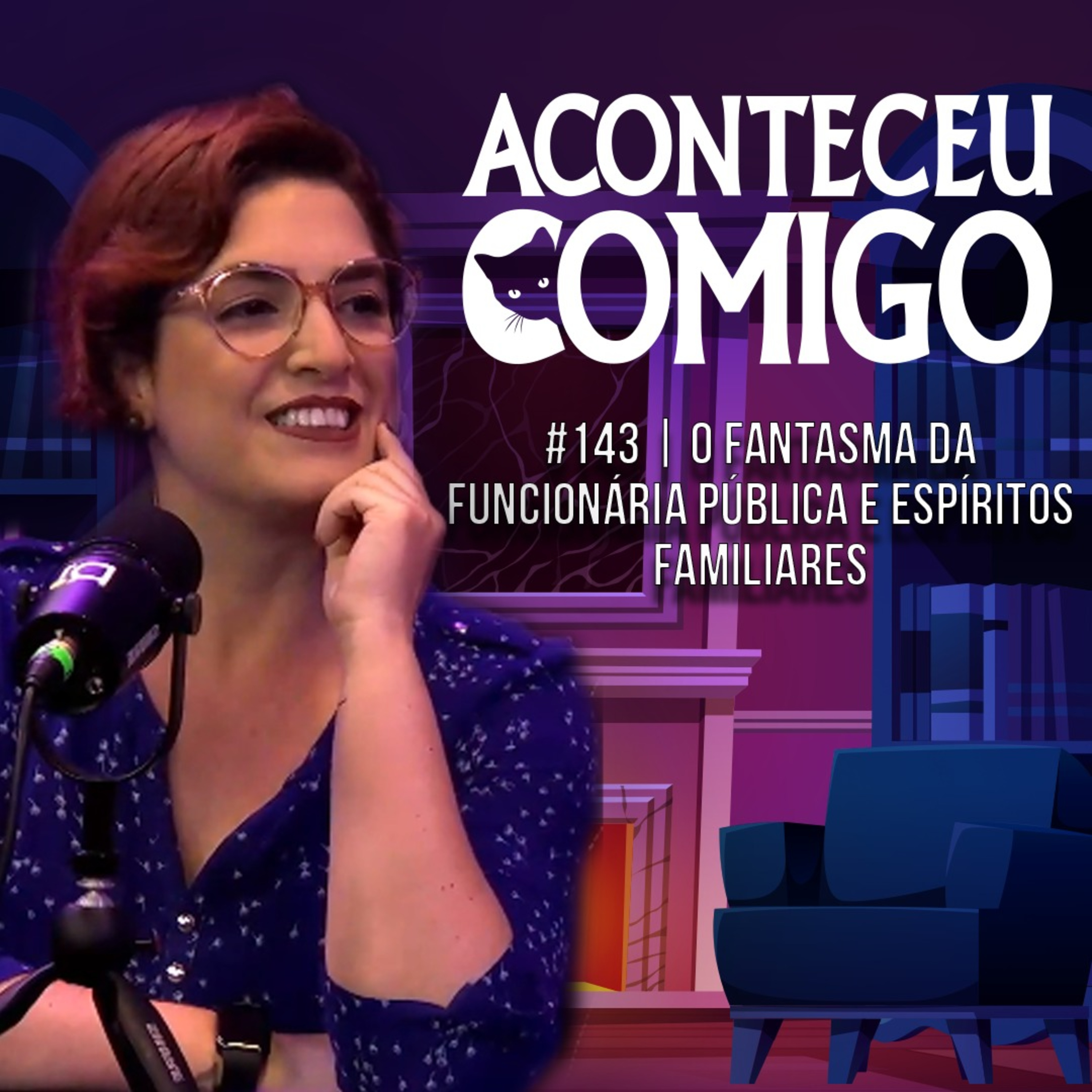 O Fantasma da Funcionária Pública e Espíritos Familiares | Aconteceu Comigo #143 episode artwork