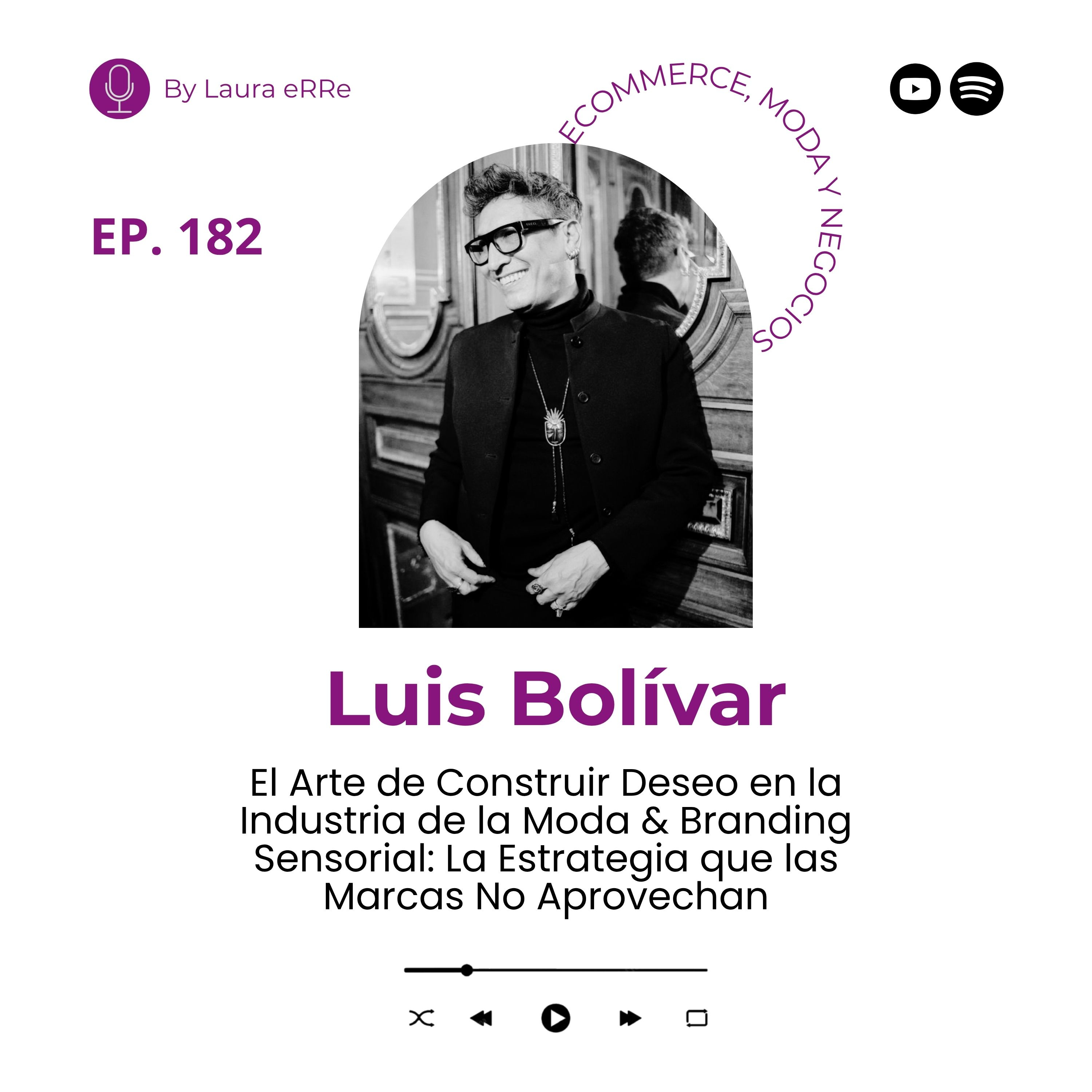 Ep.182 El Arte de Construir Deseo en la Industria de la Moda & Branding Sensorial: La Estrategia que las Marcas No Aprovechan