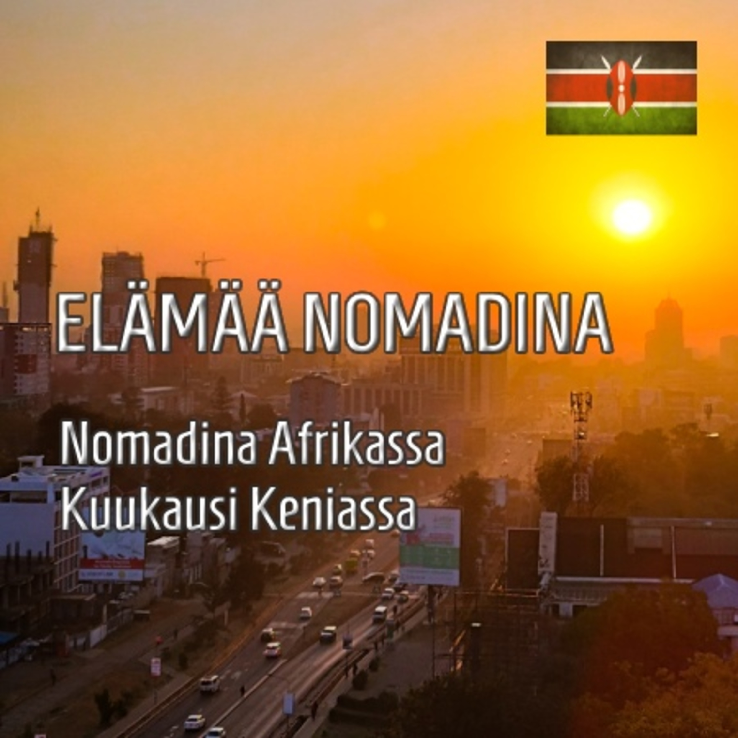 Nomadina Afrikassa - Kuukausi Keniassa (osa2) episode artwork