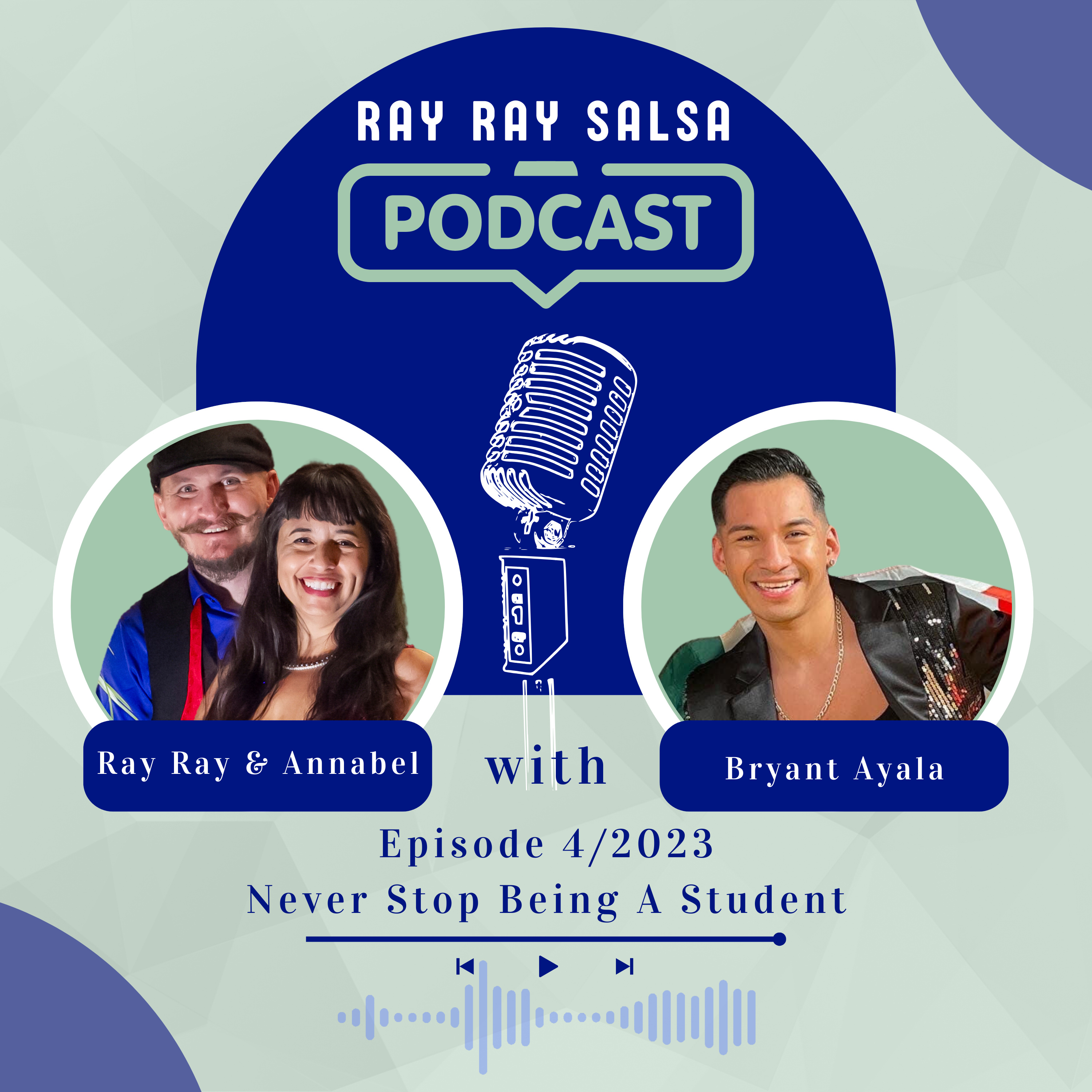 4/2023 Never Stop Being A Student - Interview with Bryant Ayala  episode artwork