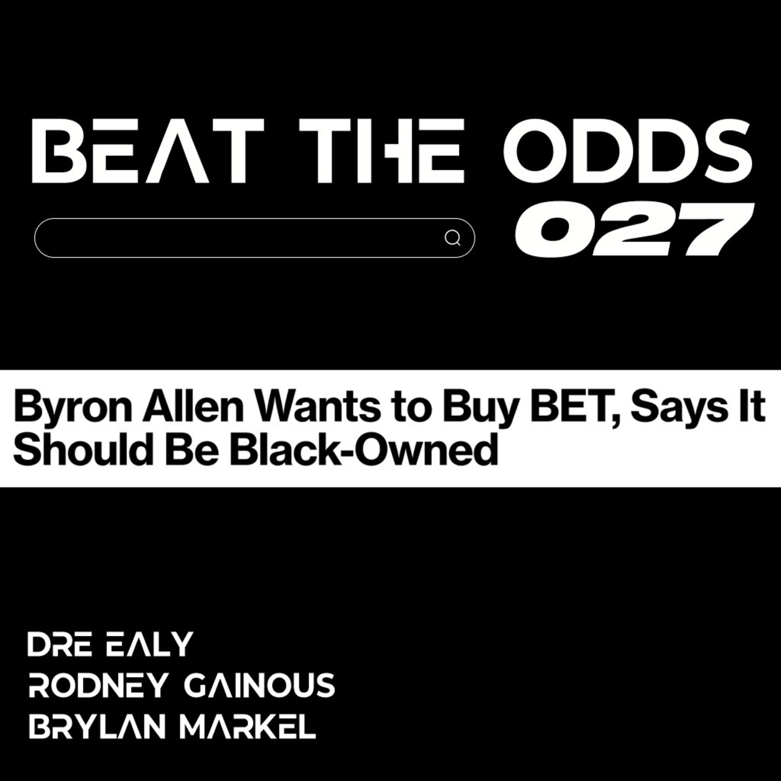 Beat The Odds with Dre, Rodney, & Brylan