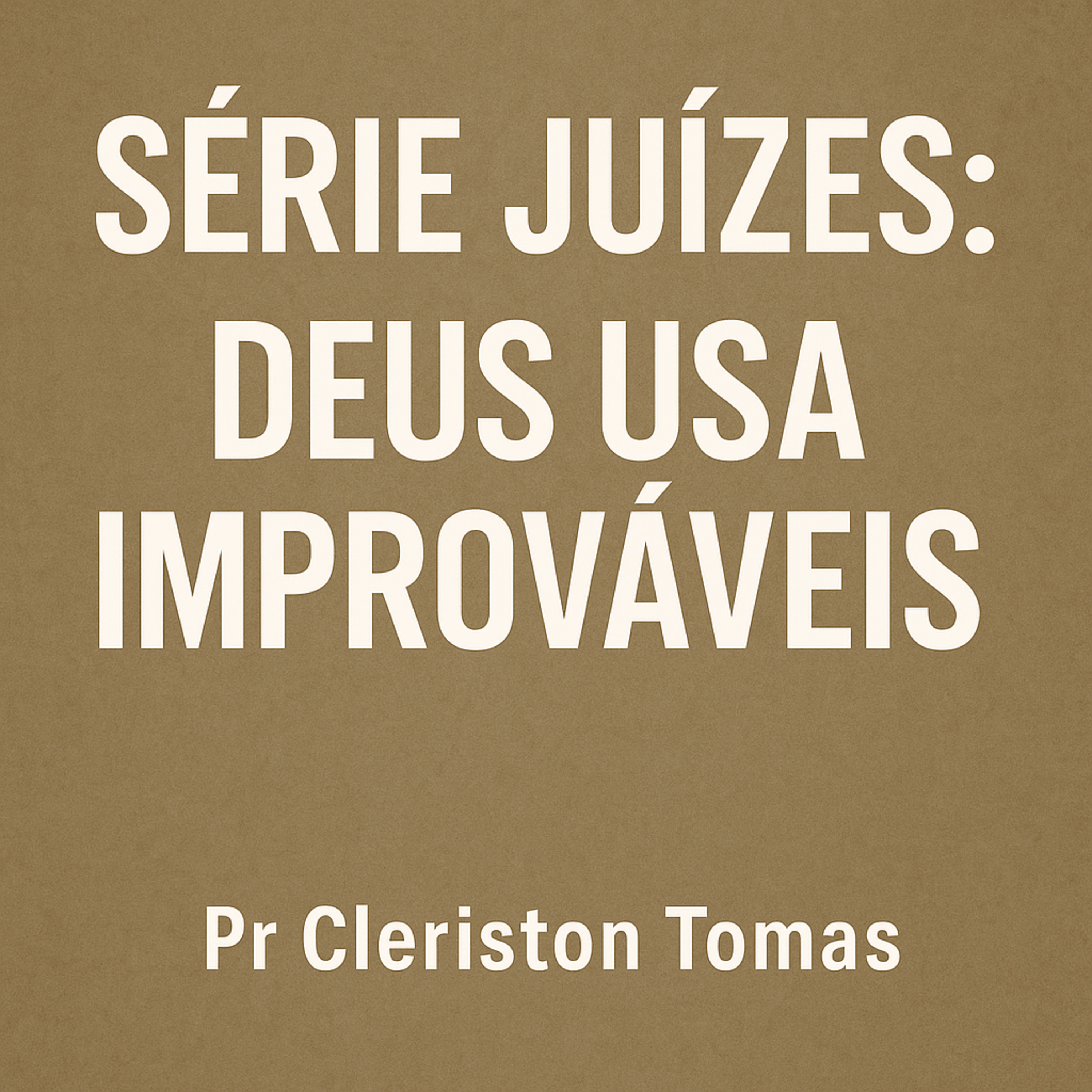 Série Juízes: Deus usa improváveis  episode artwork