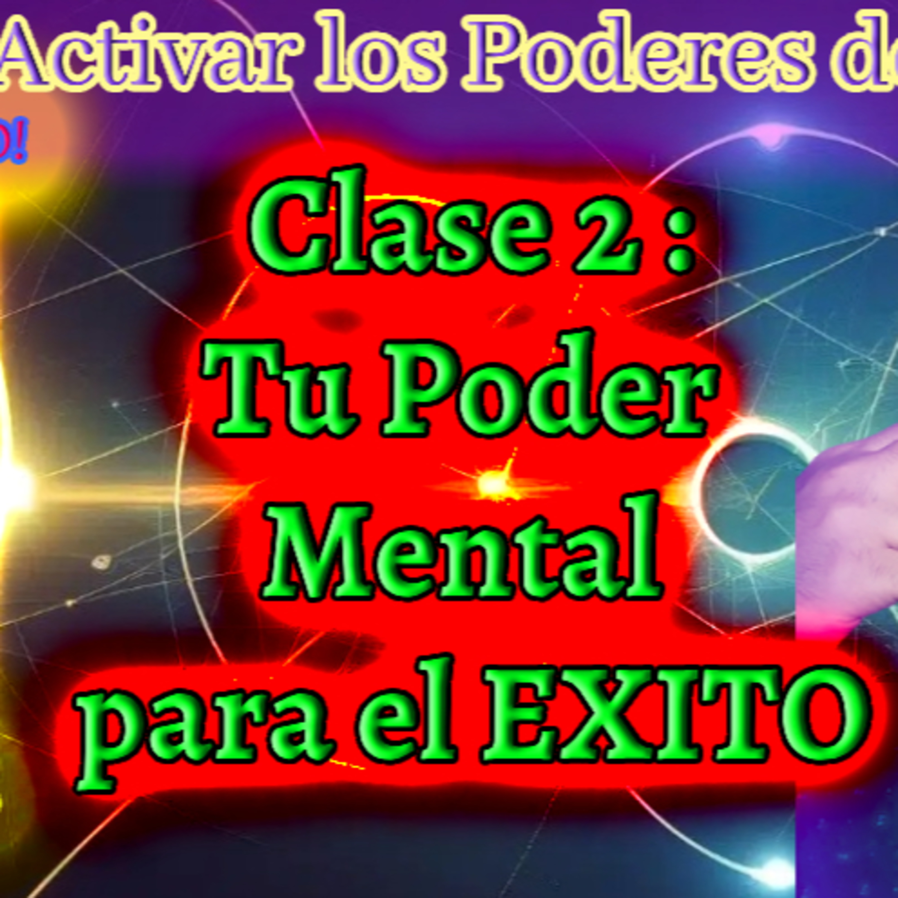 ✨«Tu Poder Mental para el EXITO - Clase 2»✨ episode artwork