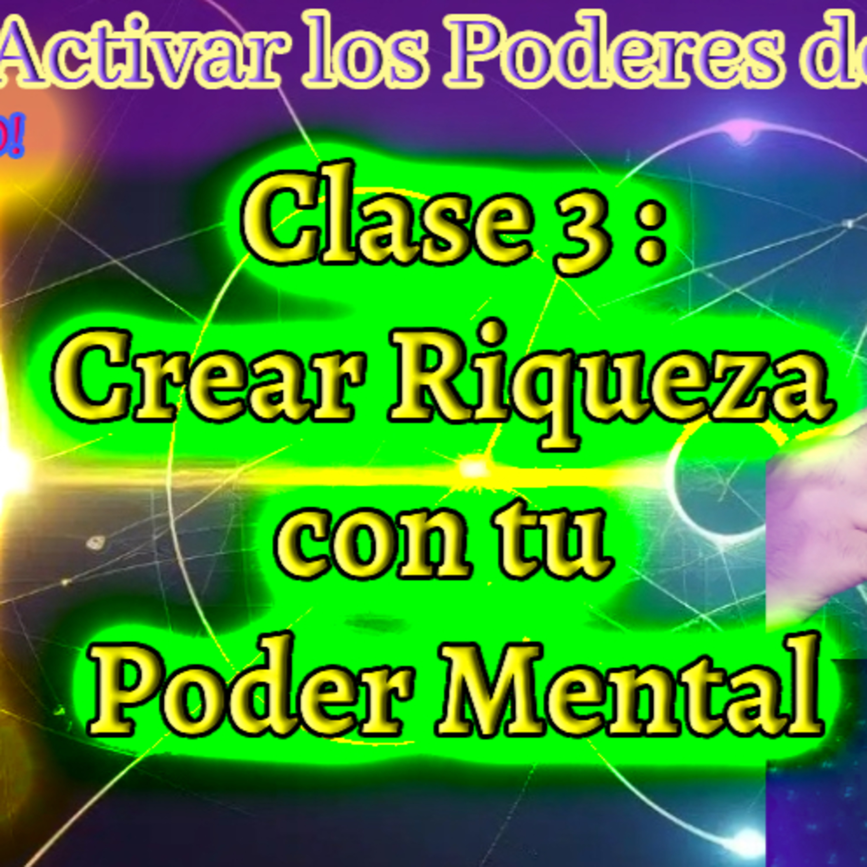 ✨«Como Crear Riqueza con Tu Poder Mental - Clase 3»✨ episode artwork