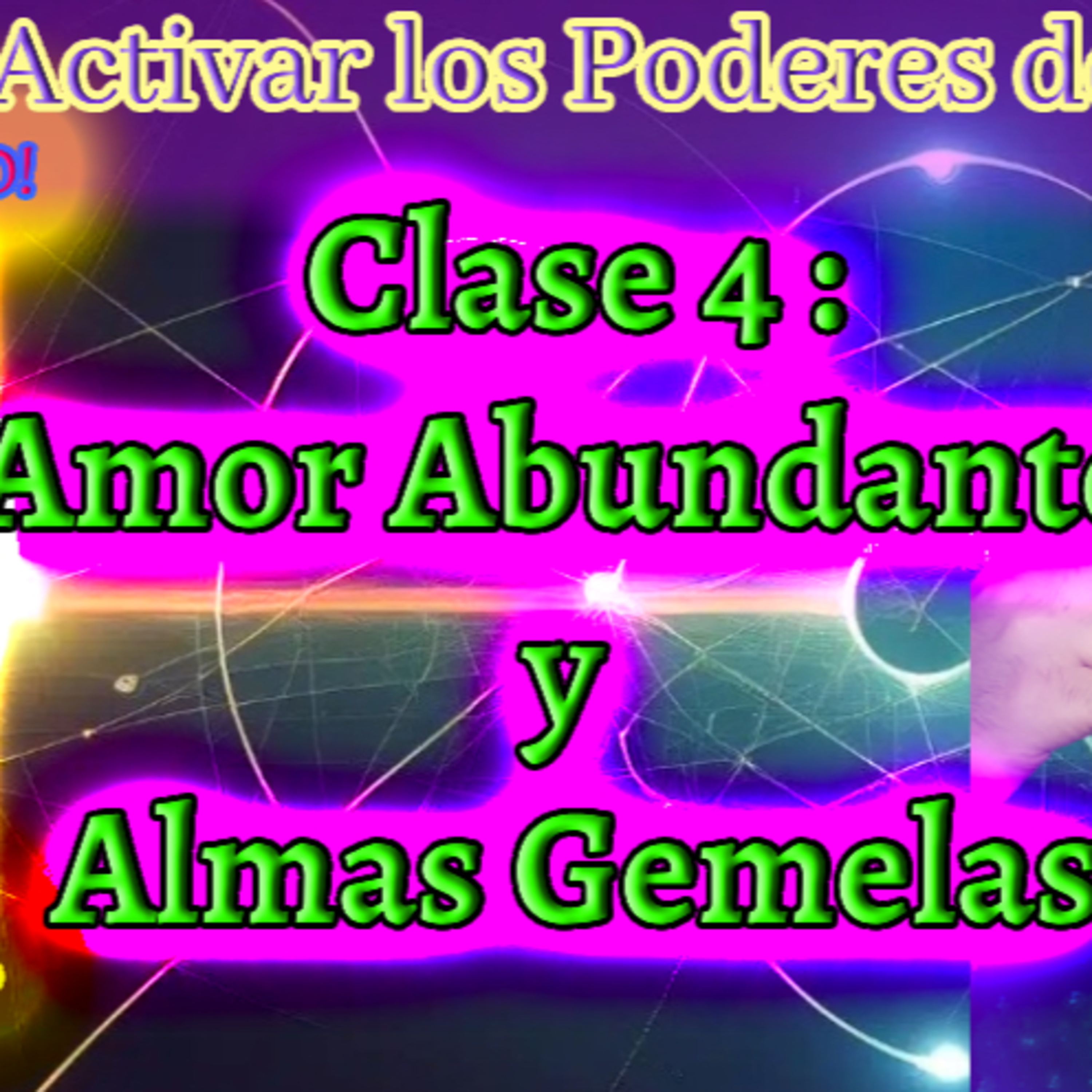 ✨Manifestar Amor Abundante y Almas Gemelas - clase 4 de 7✨ episode artwork