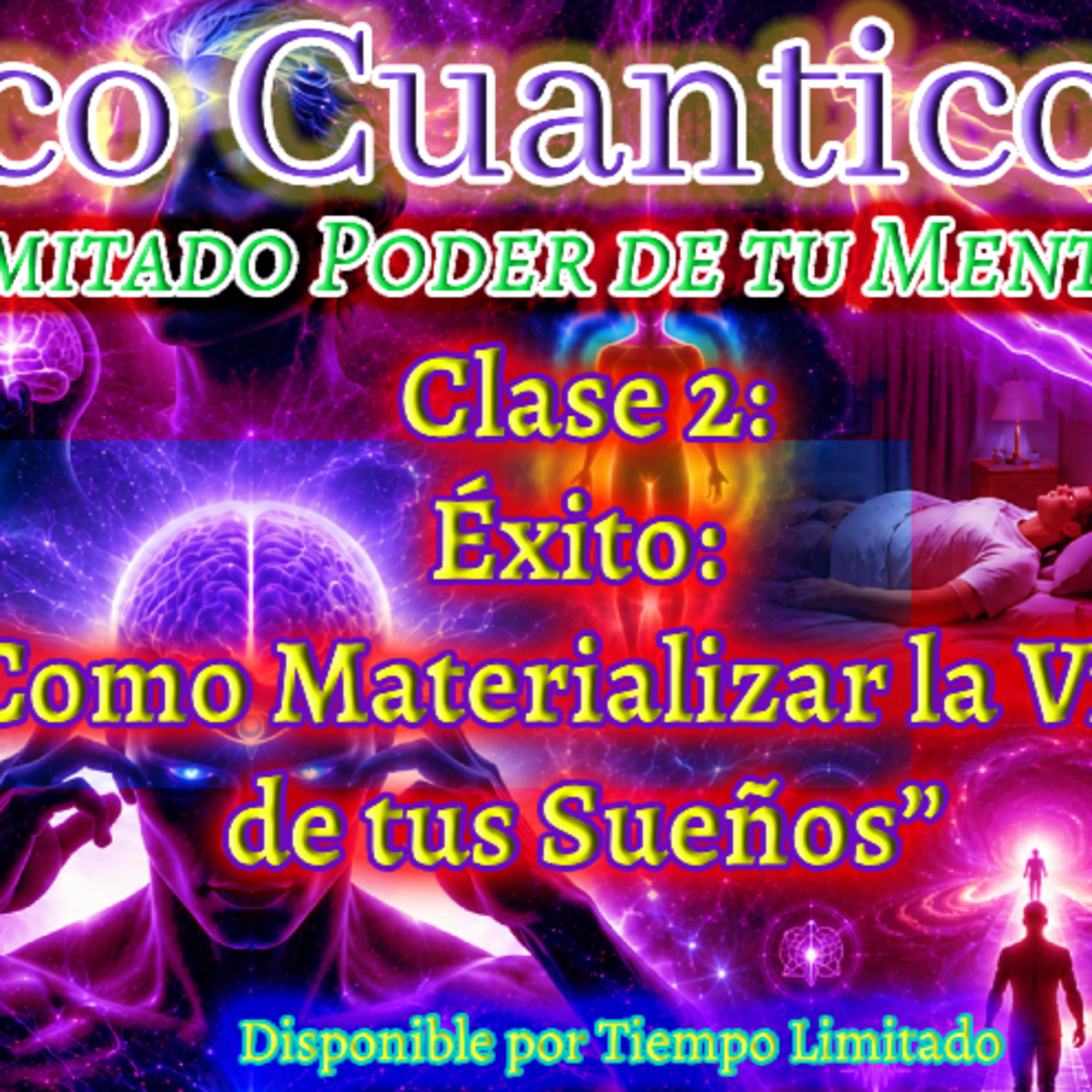 🌟ÉXITO: Como Materializar la Vida de tus Sueños - Clase 2 de 7 - "Curso Online Psíquico Cuántico" episode artwork