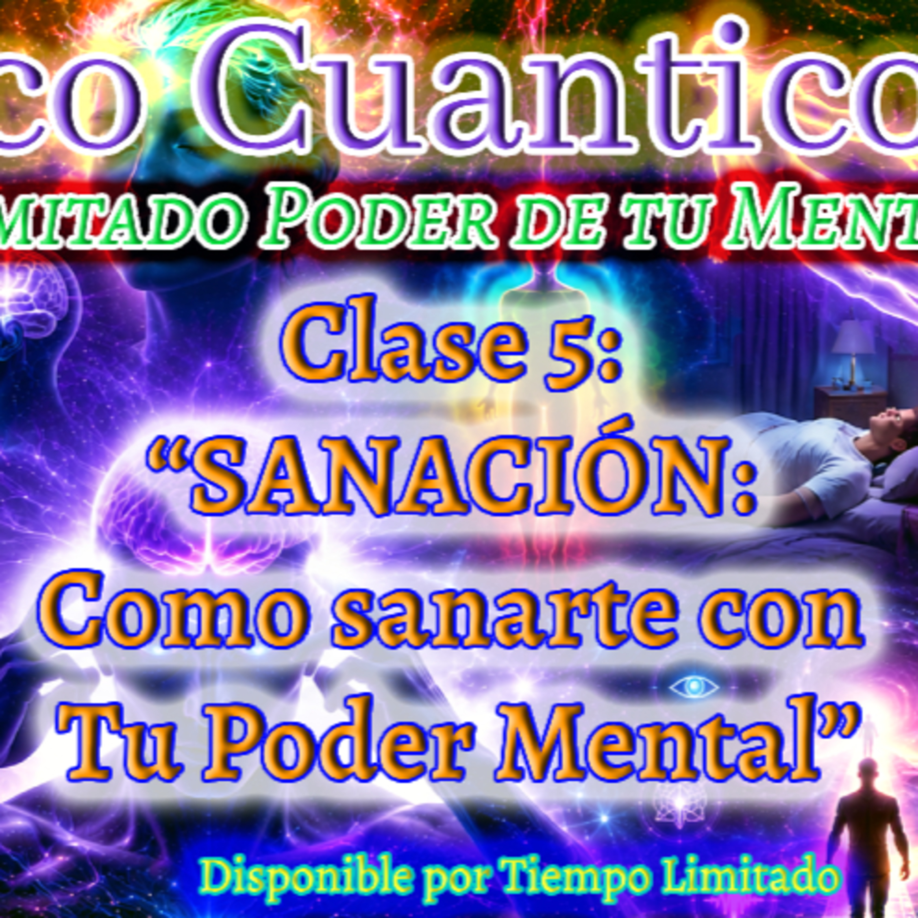 ✨SANACIÓN: Como sanarte con Tu Poder Mental - Clase 5 de 7✨ episode artwork