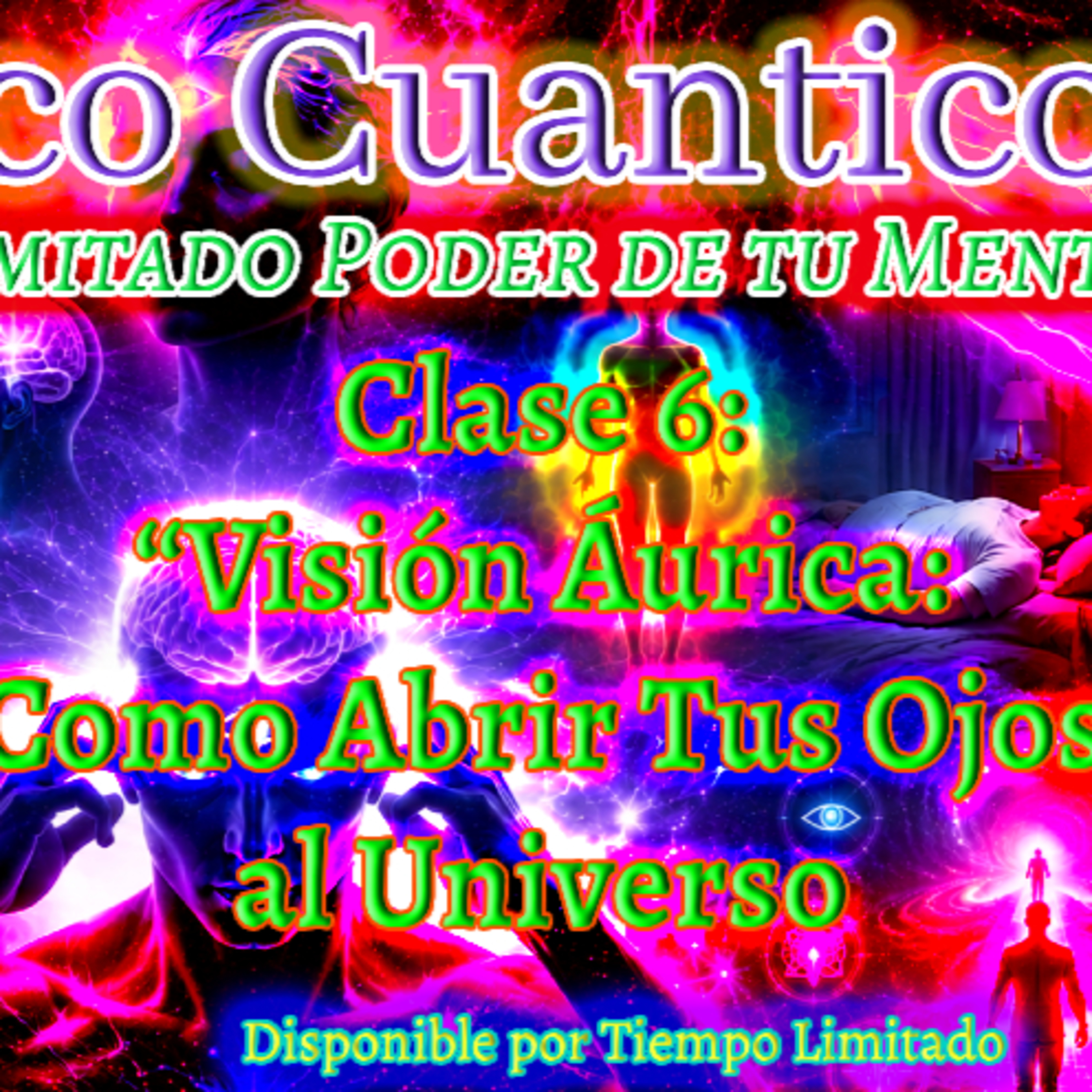 💥Como VER EL AURA - Clase 6 - 7 Curso Online Gratuito Psíquico Cuántico episode artwork
