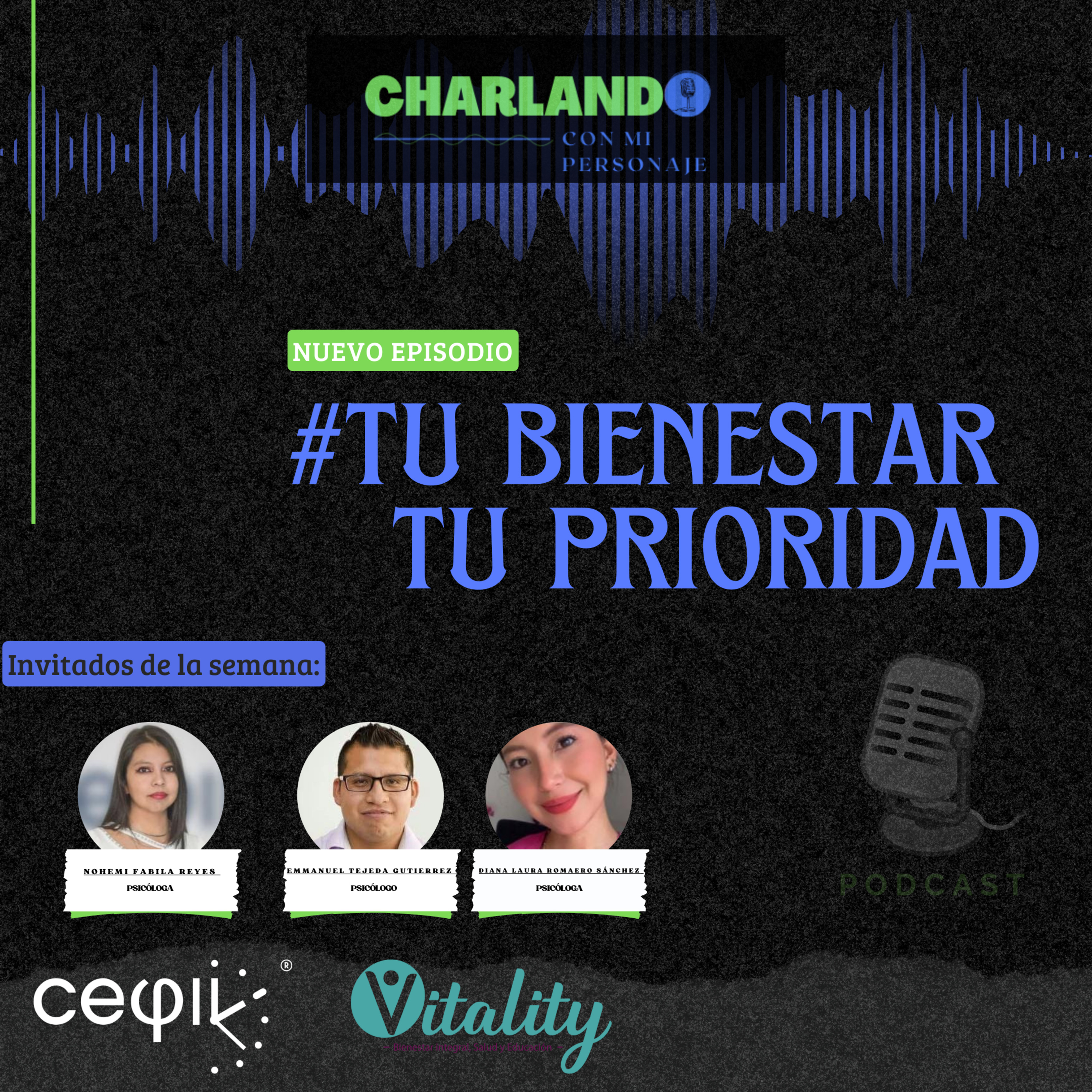 #Tu bienestar Tu Prioridad Proyecto. (Personajes: Psicólogos: Nohemí Fabila, Emmanuel Tejeda, Diana Romero) episode artwork