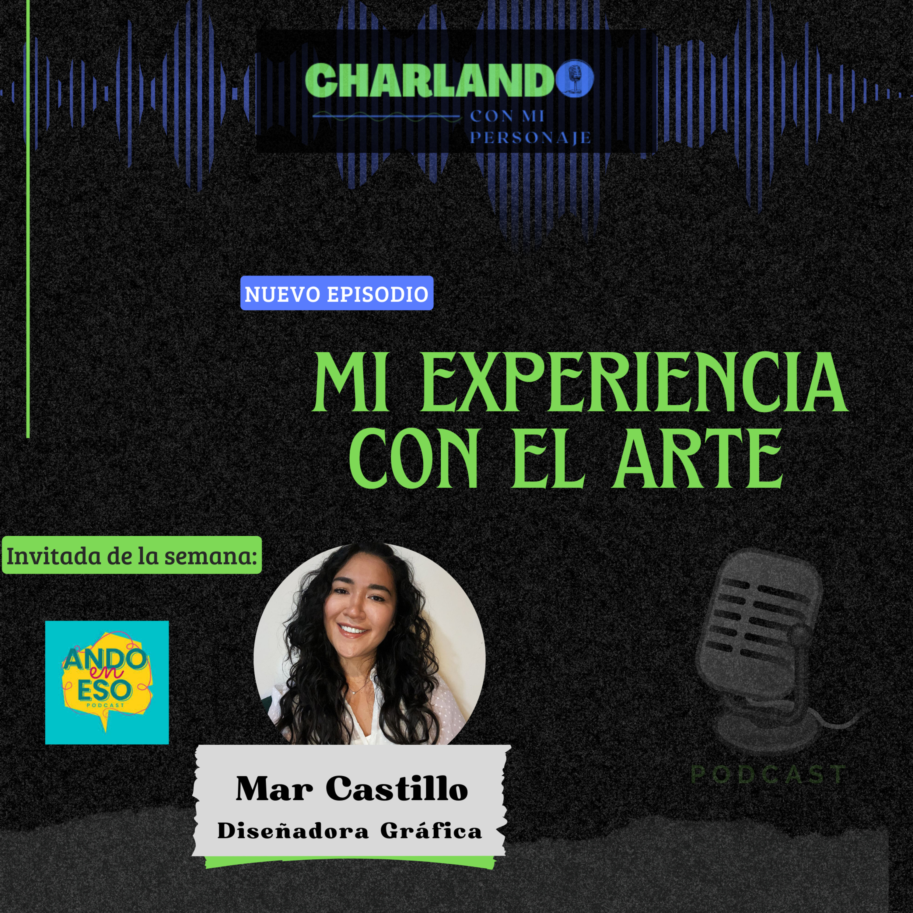 MI EXPERIENCIA CON EL ARTE (Personaje: Mar Castillo- ANDO EN ESO Podcast)  episode artwork