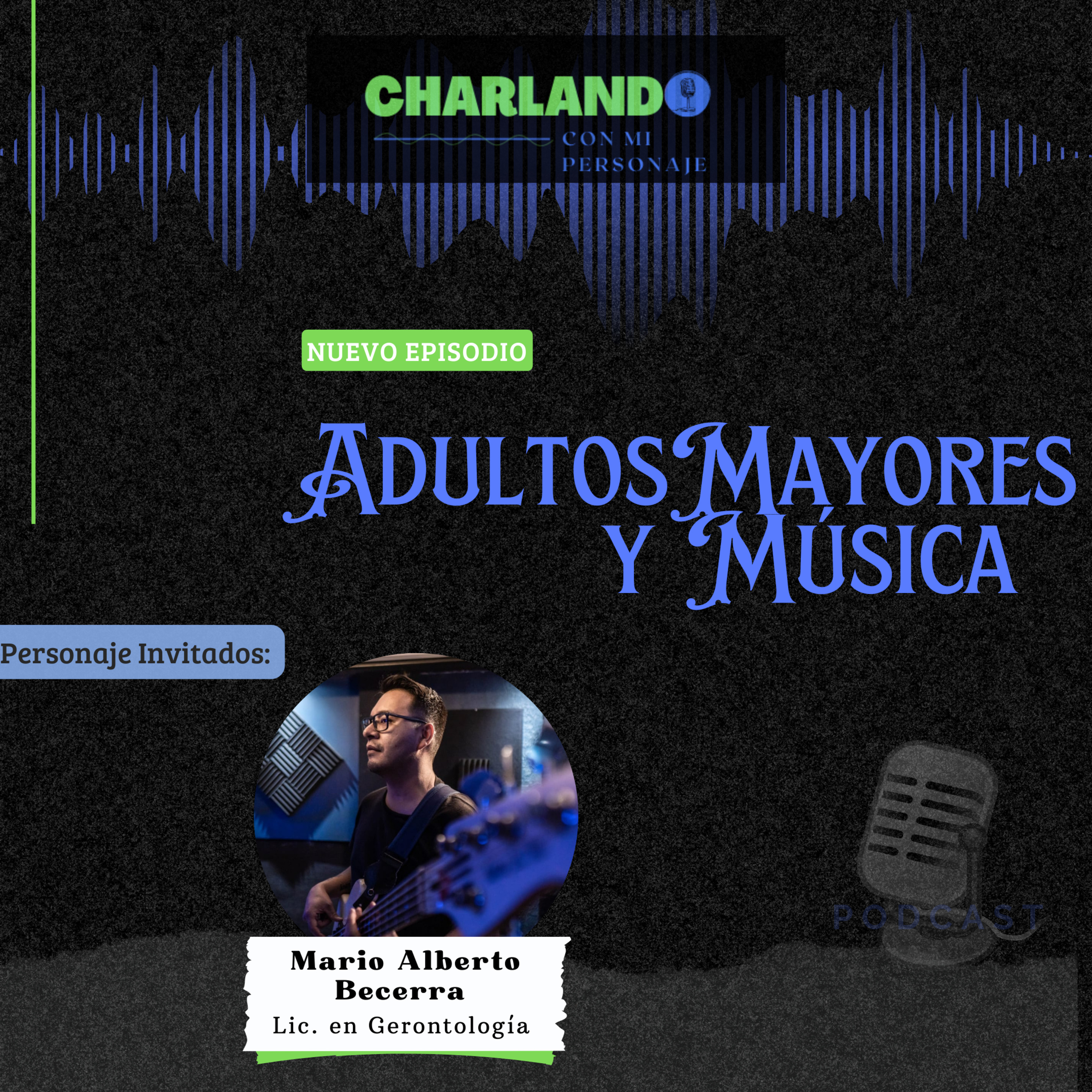 Música y Adultos Mayores (Personaje: Mario Alberto Becerra-Lic. en Gerontología)  episode artwork