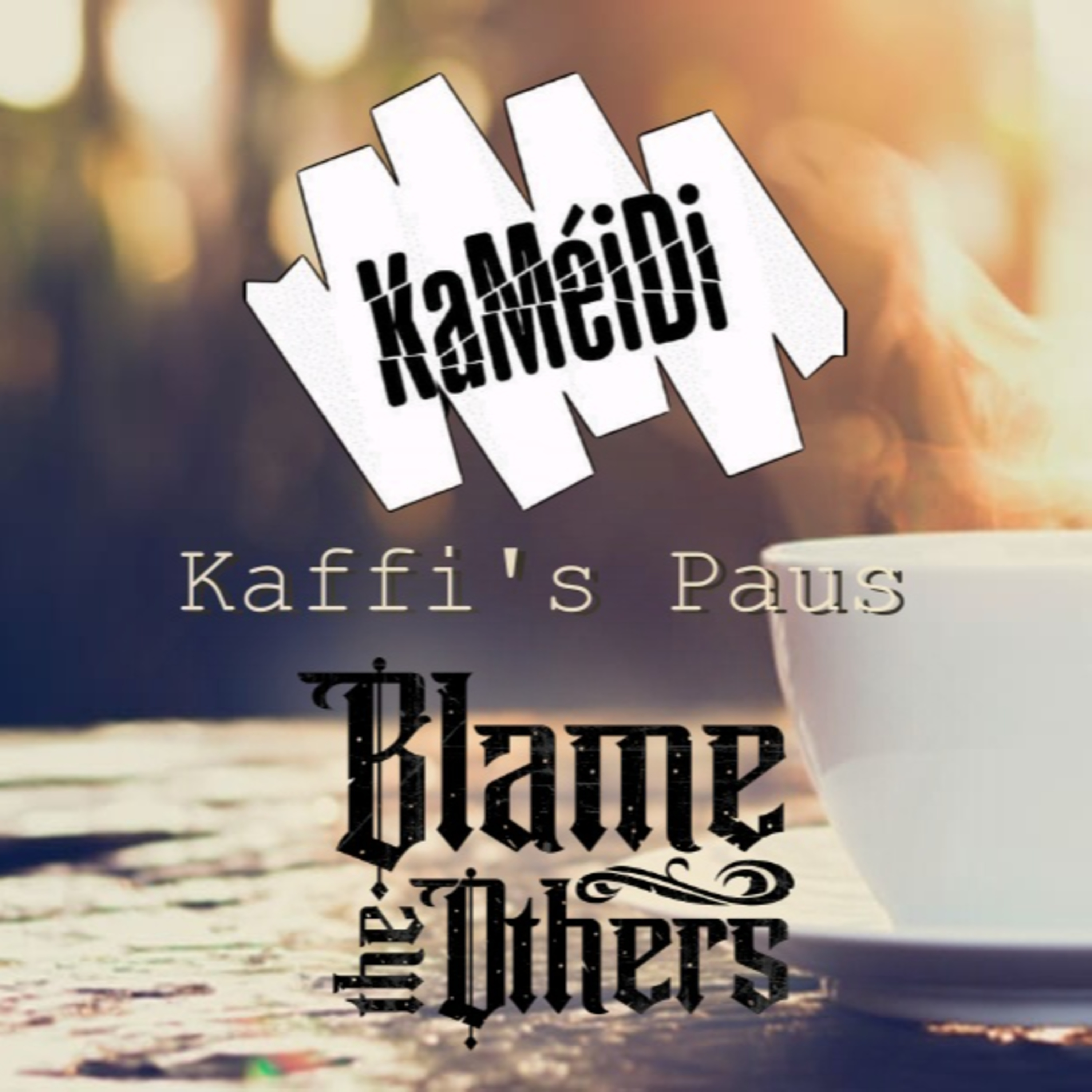 114. Kaffi's Paus: BLAME THE OTHERS