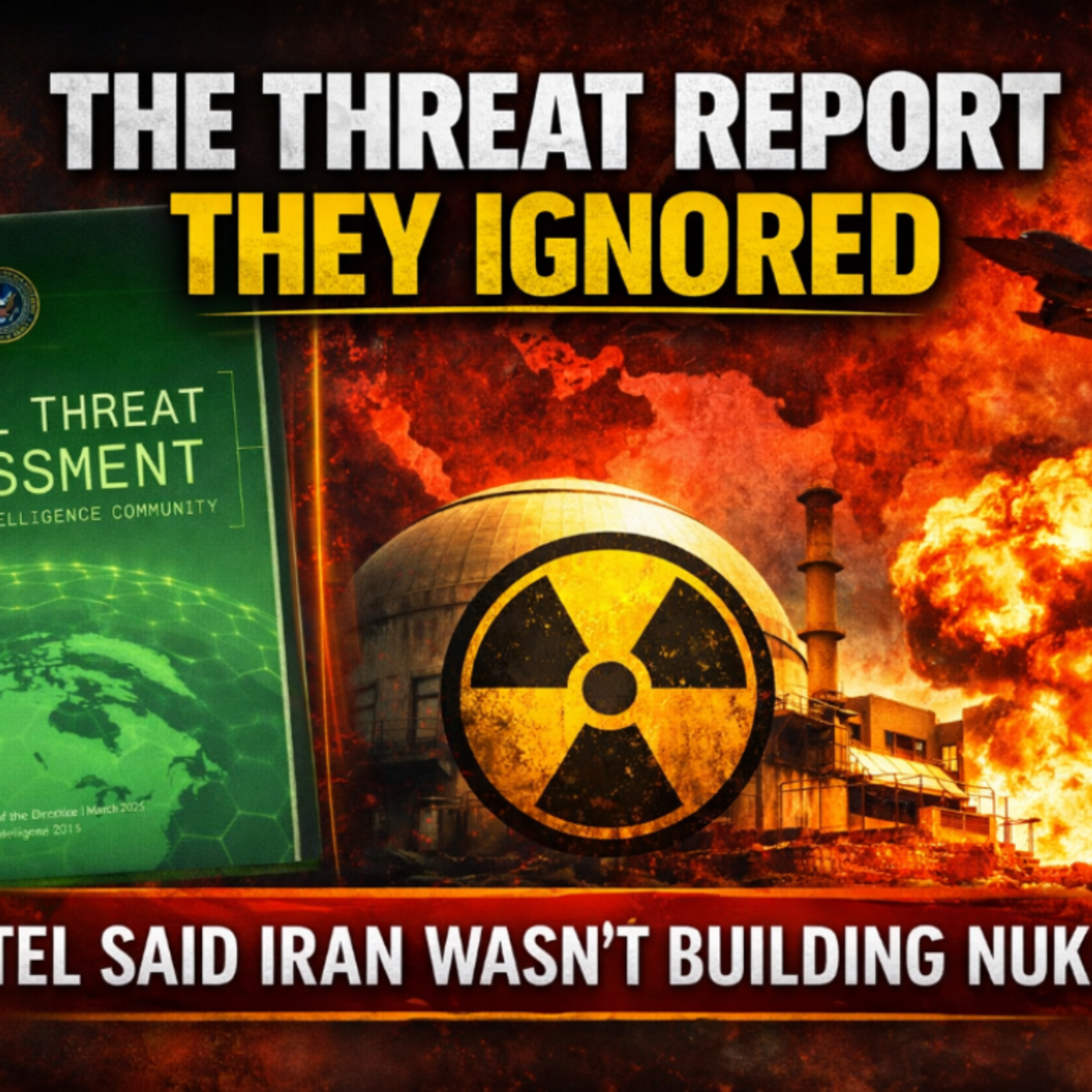 The U.S. Threat Report That Contradicts the Iran War Narrative