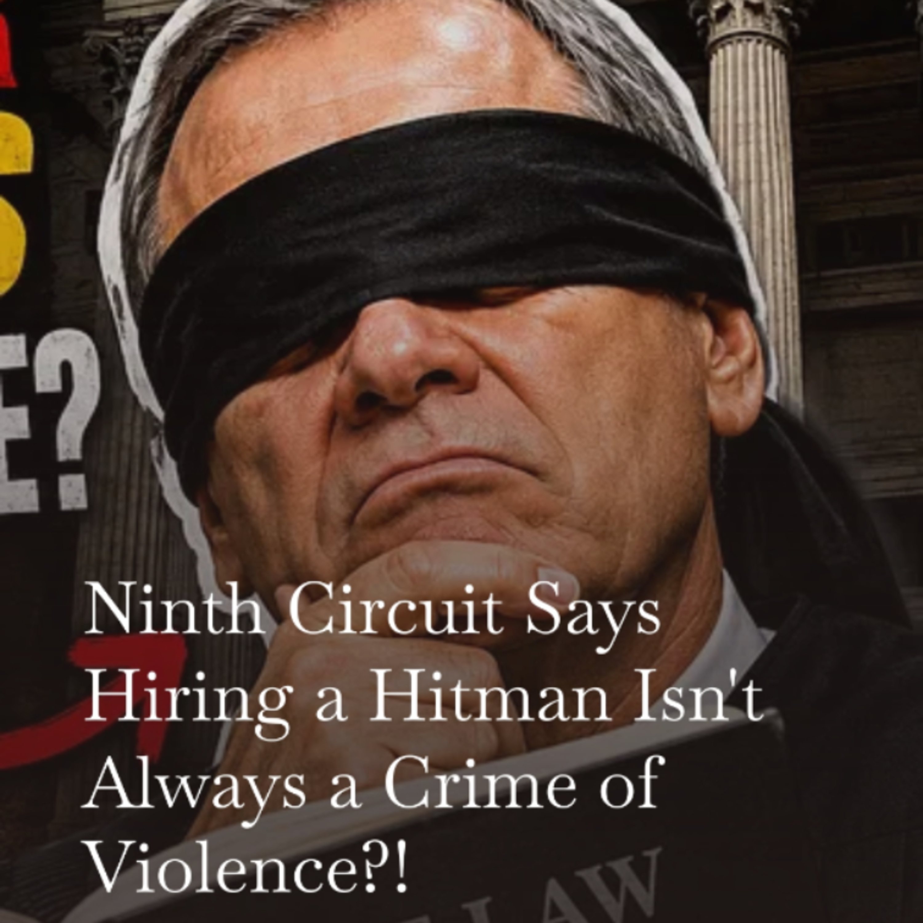 Ninth Circuit Says Hiring a Hitman Isn't Always a Crime of Violence?! episode artwork