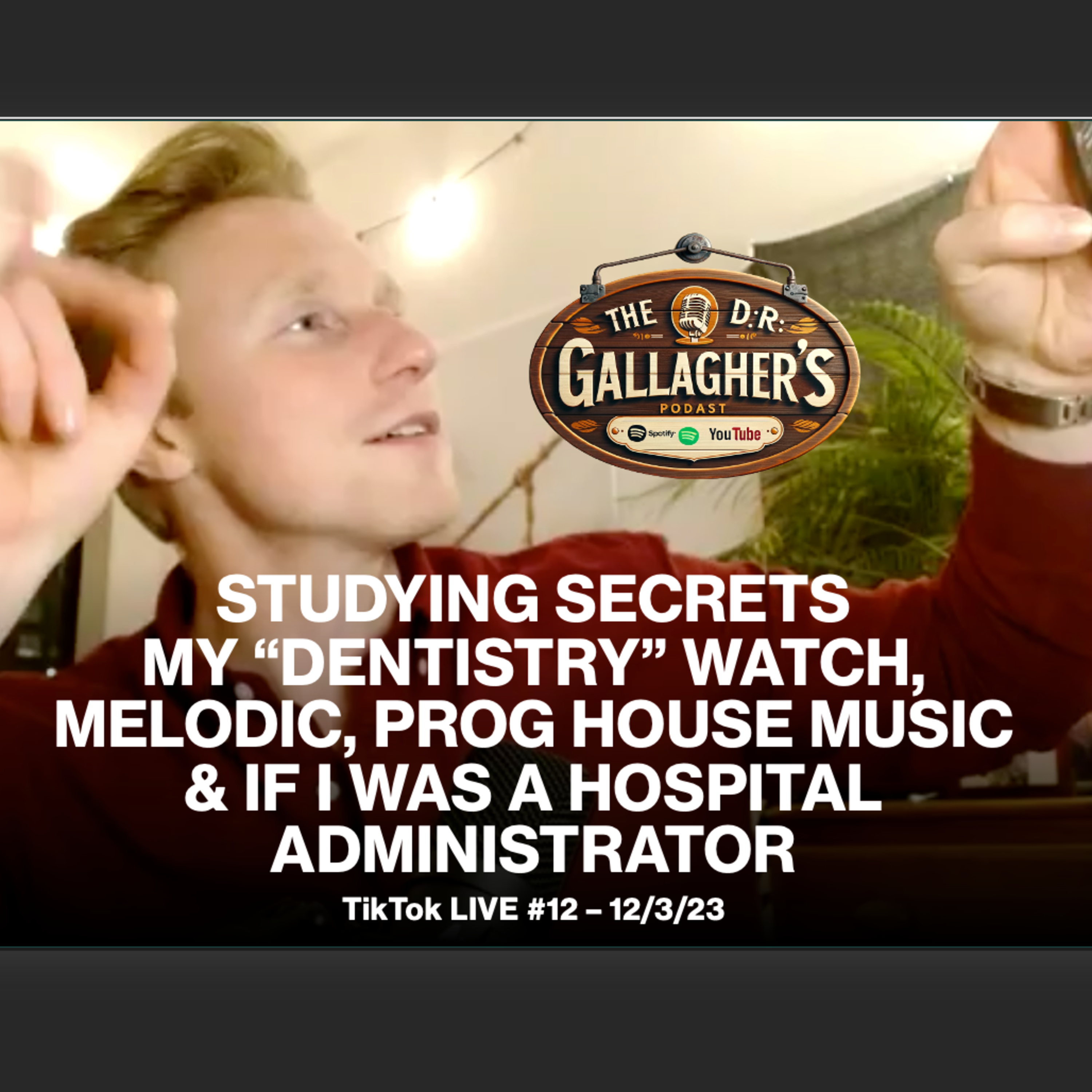 Studying Secrets, My “Dentistry” Watch, Melodic, Prog House Music & If I Was A Hospital Administrator - TikTok LIVE #12 episode artwork