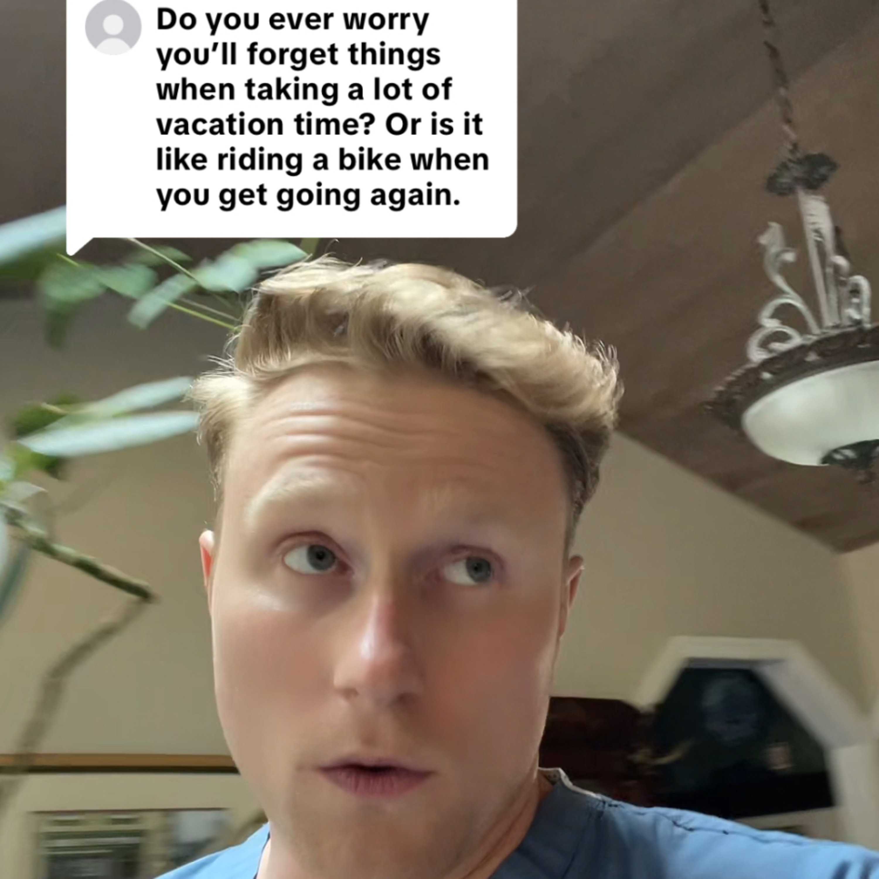 Do You Ever Worry You’ll Forget Thing or Techniques After Long Vacations?
