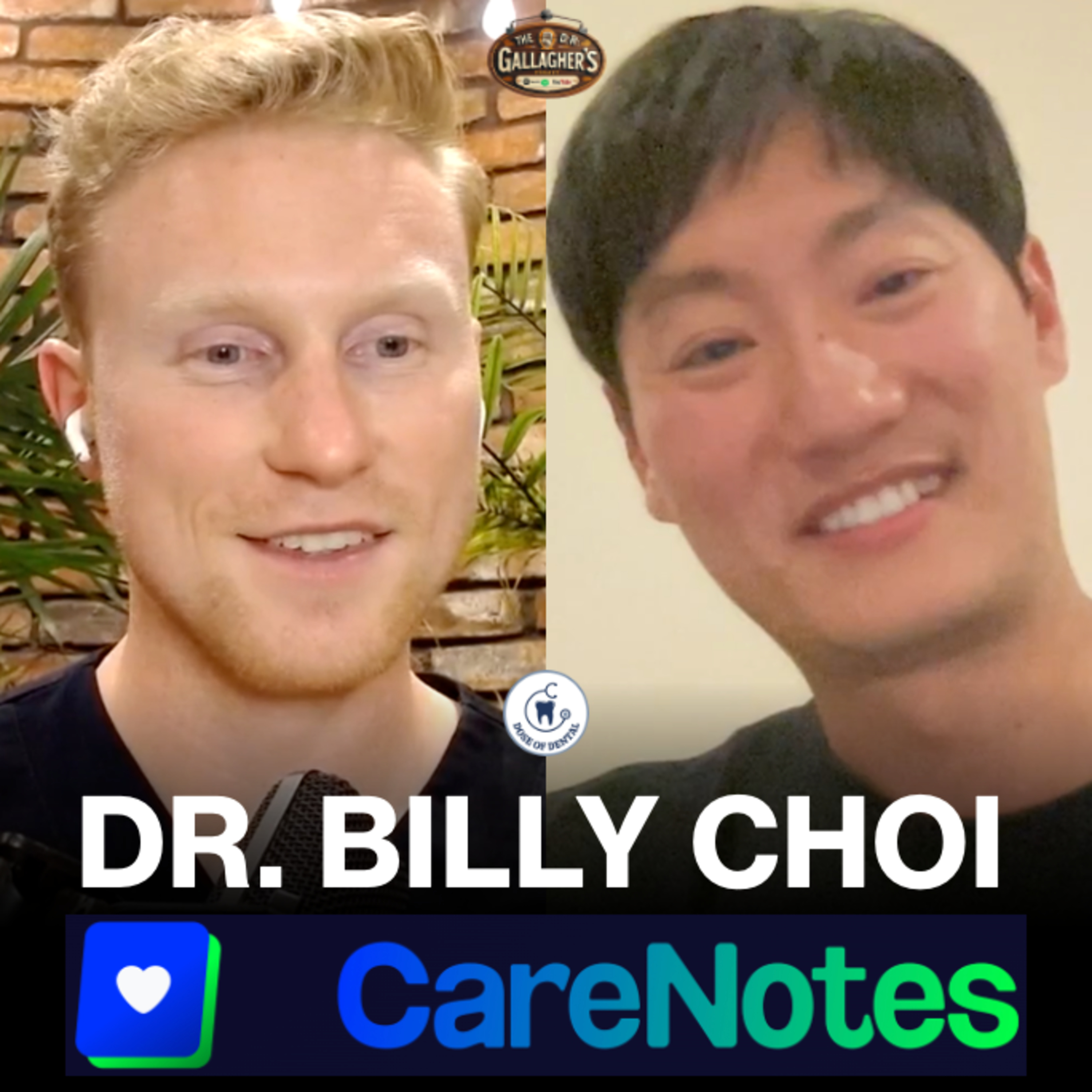 Dr. Billy Choi: CareNotes AI App Cofounder - @_billychoi - Dose of Dental Podcast #174 x Dr. Gallagher's Podcast