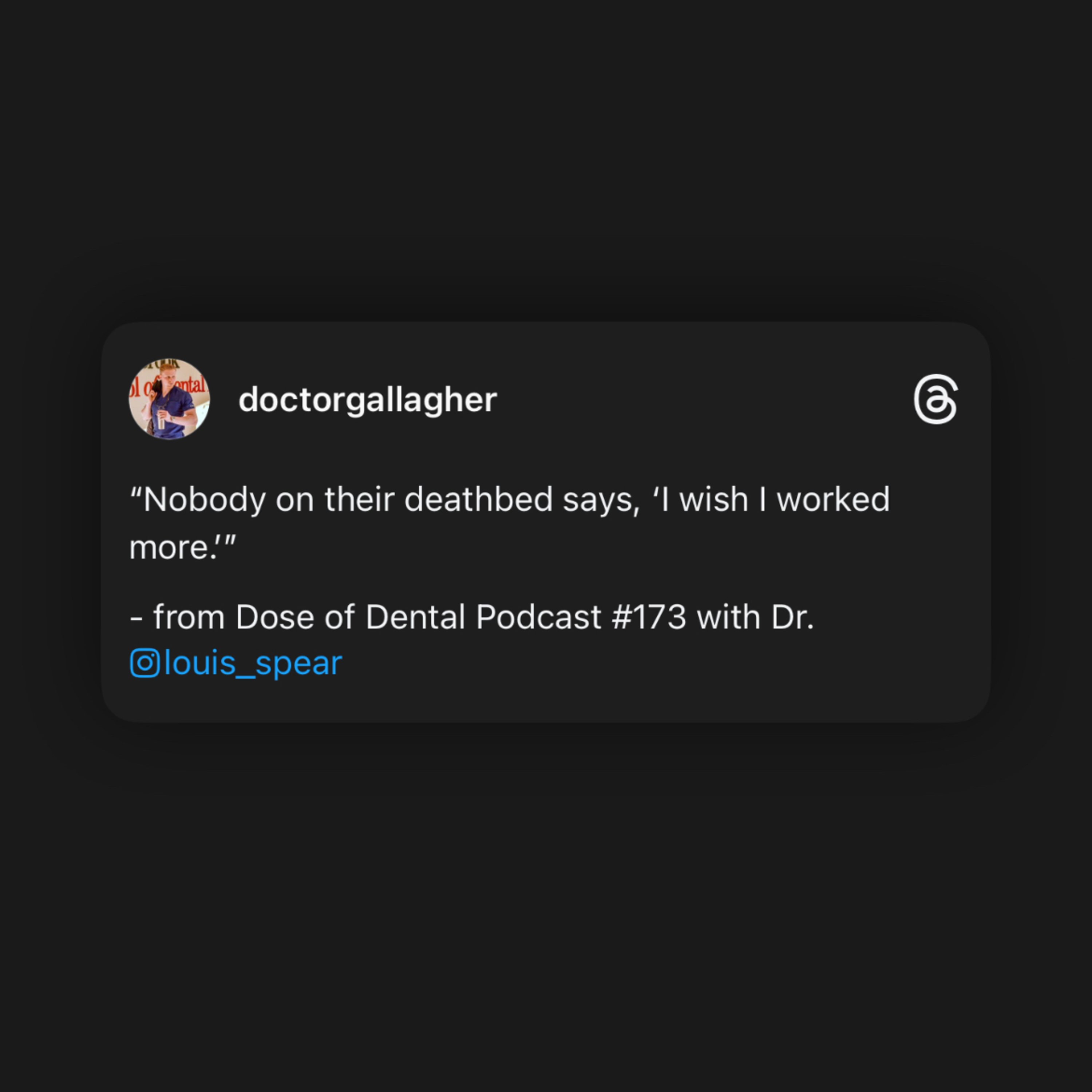 *“Nobody on their deathbed says, ‘I wish I worked more.’”
