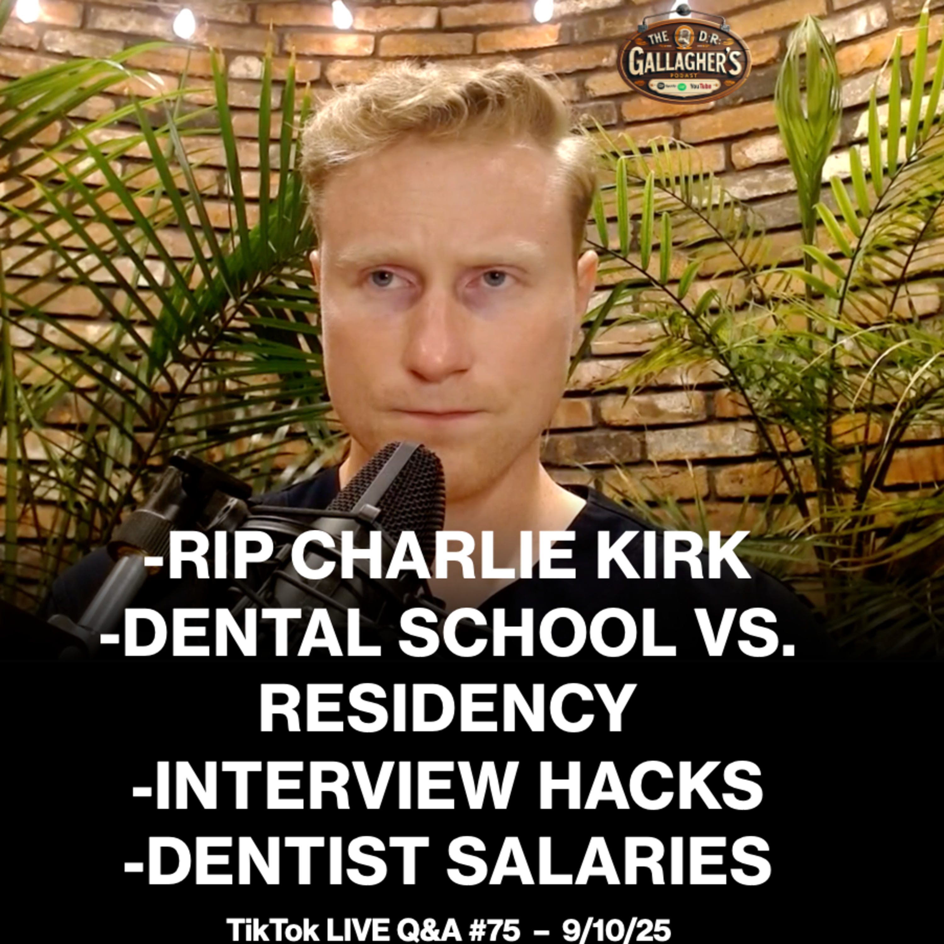 RIP Charlie Kirk, Dental School vs. Residency, Interview Hacks, Wisdom Teeth, Dentist Salaries
