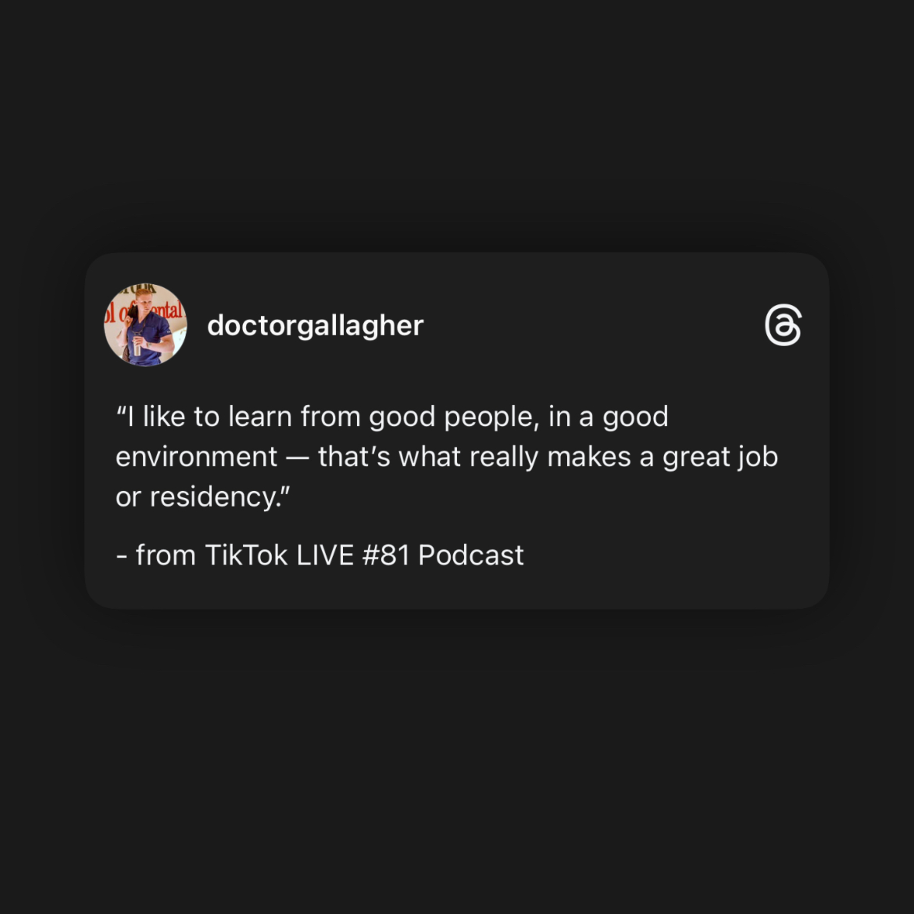 *”I like to learn from good people, in a good environment.”*