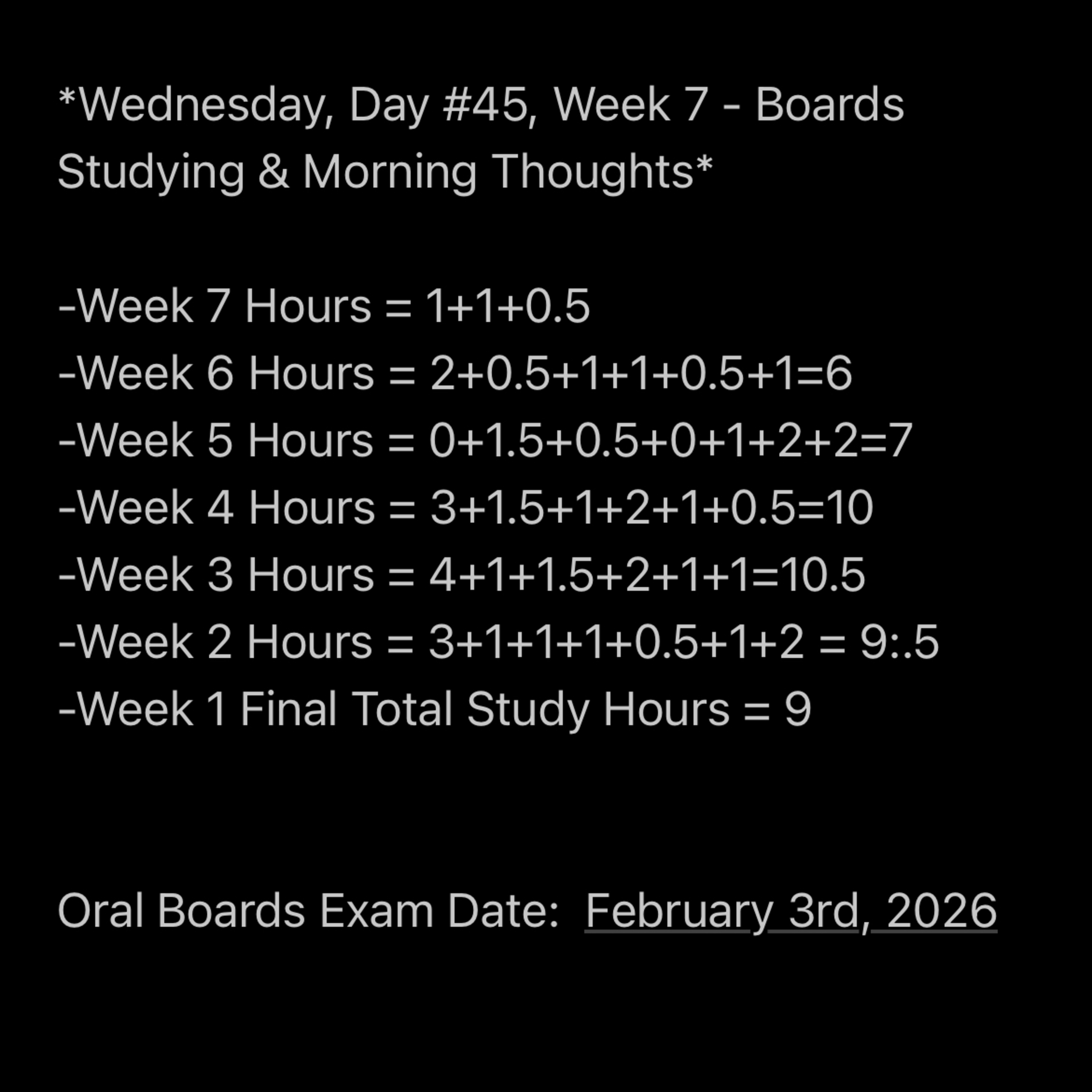 *Wednesday, Day #45, Week 7 - Boards Studying & Morning Thoughts*