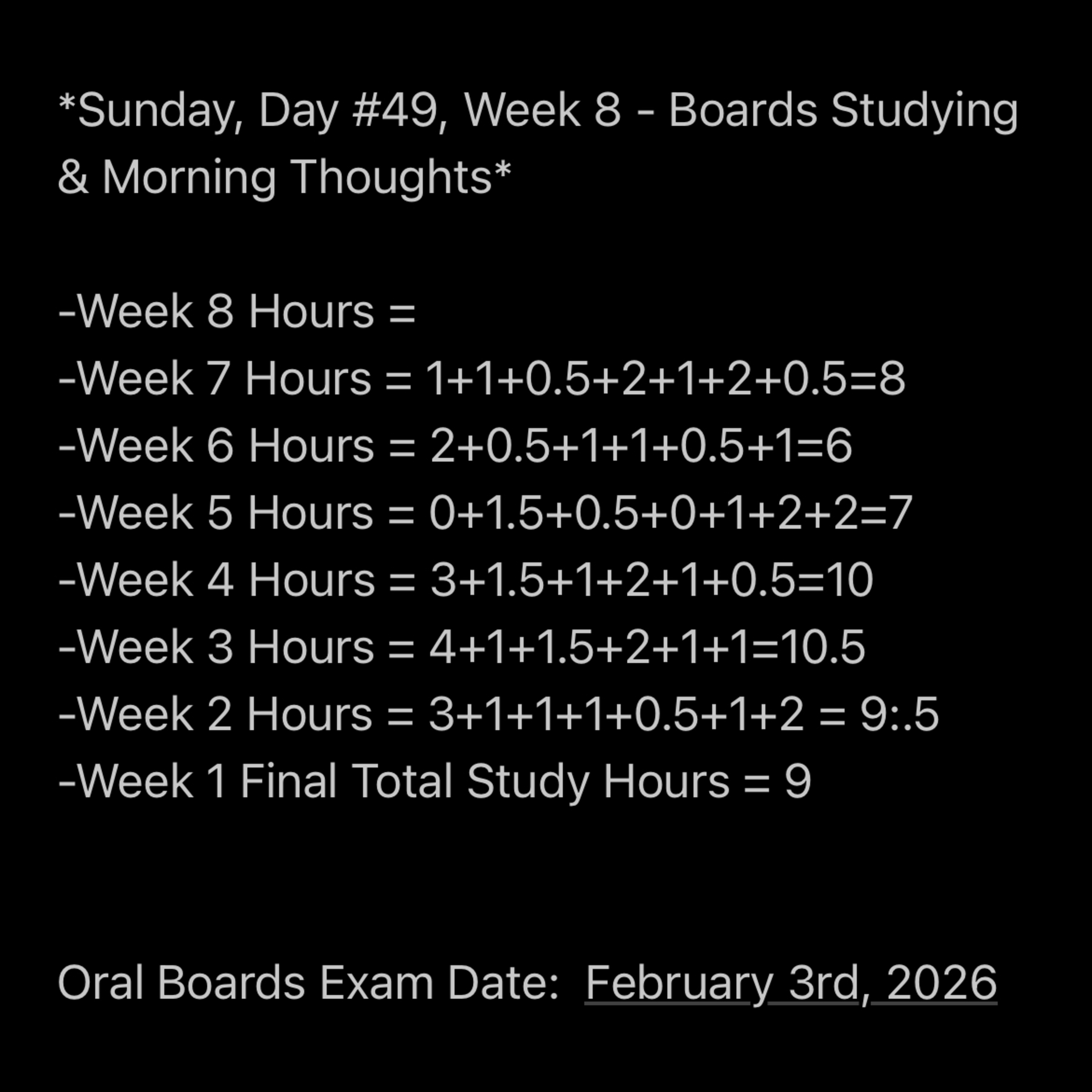 *Sunday, Day #49, Week 8 - Boards Studying & Morning Thoughts*