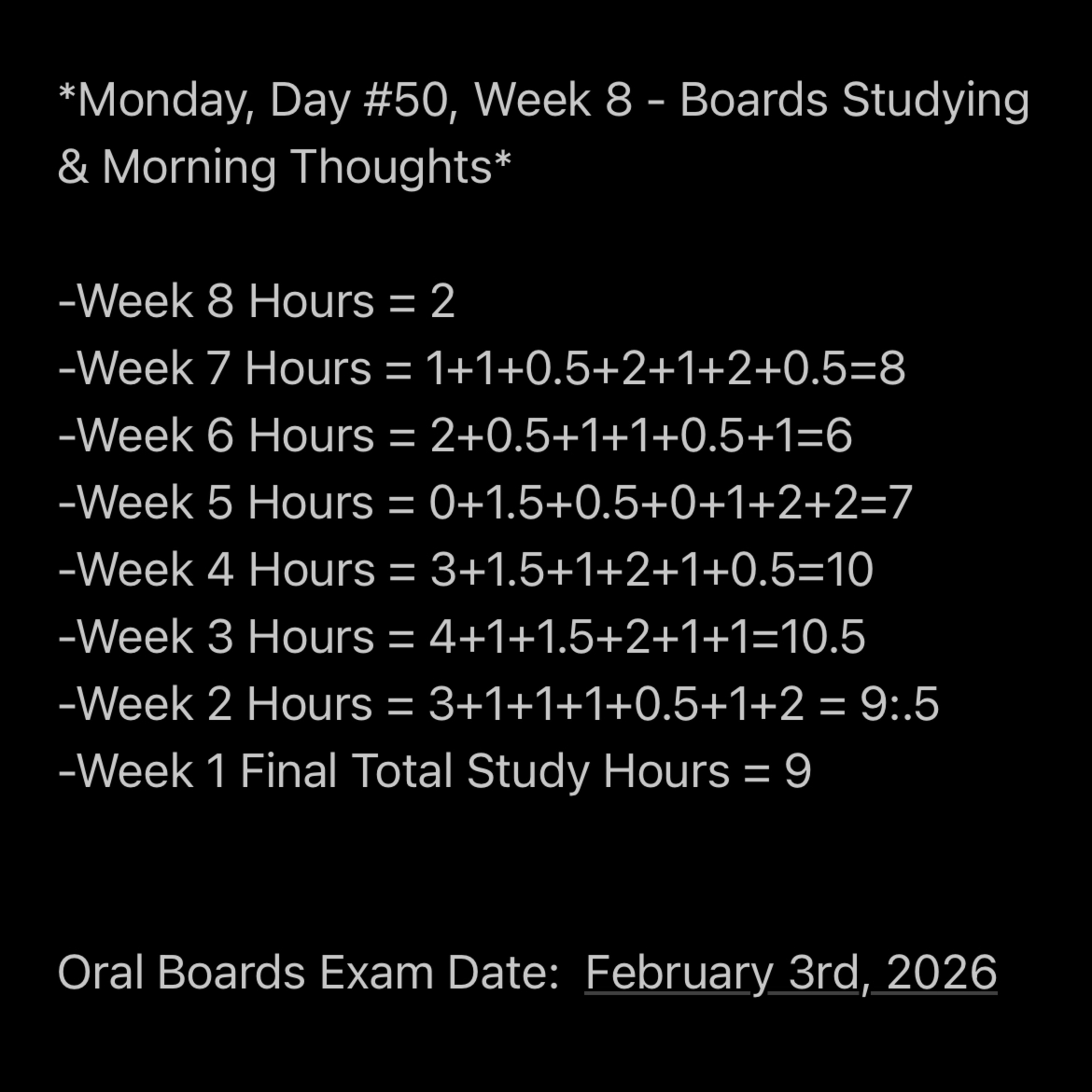 *Monday, Day #50, Week 8 - Boards Studying & Morning Thoughts*