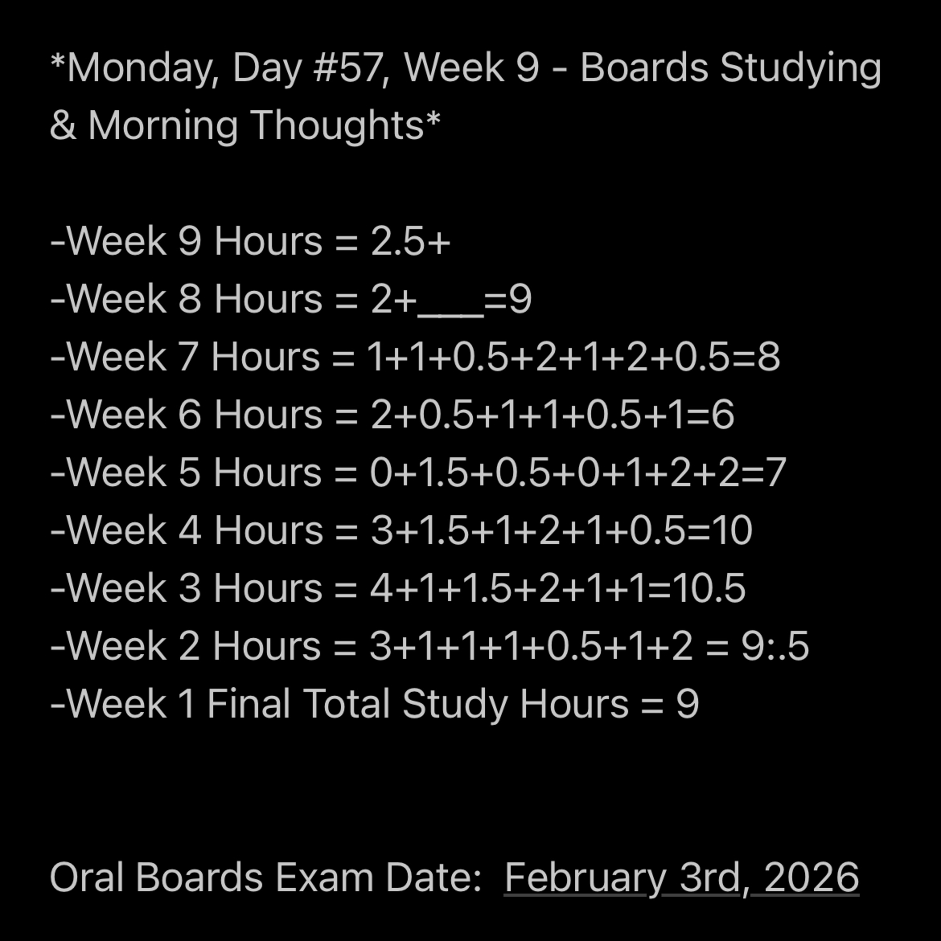 *Monday, Day #57, Week 9 - Boards Studying & Morning Thoughts*