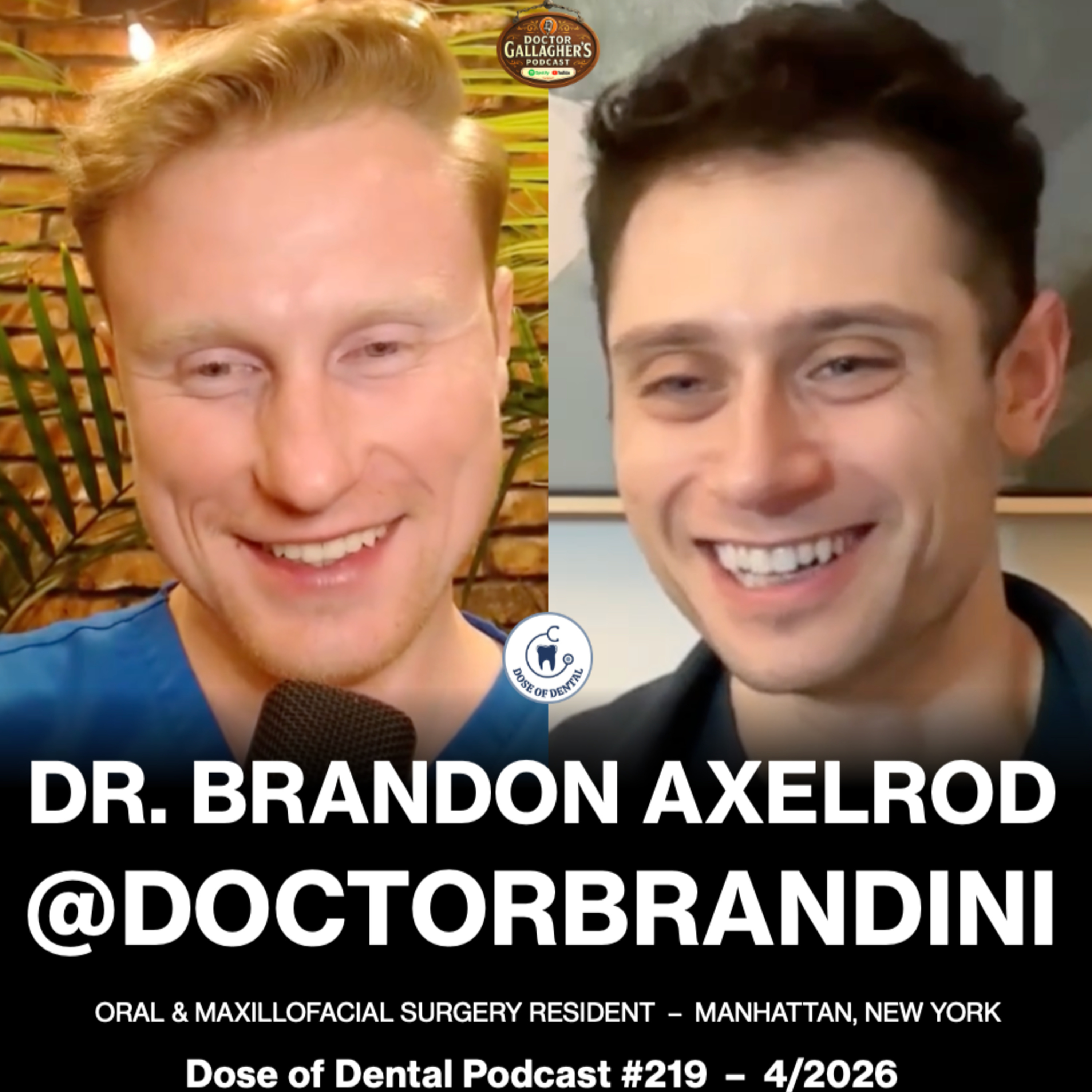 Dr. Brandon Axelrod @doctorbrandini (PART 4) - Dose of Dental Podcast #219 x Dr. Gallagher's Podcast episode artwork