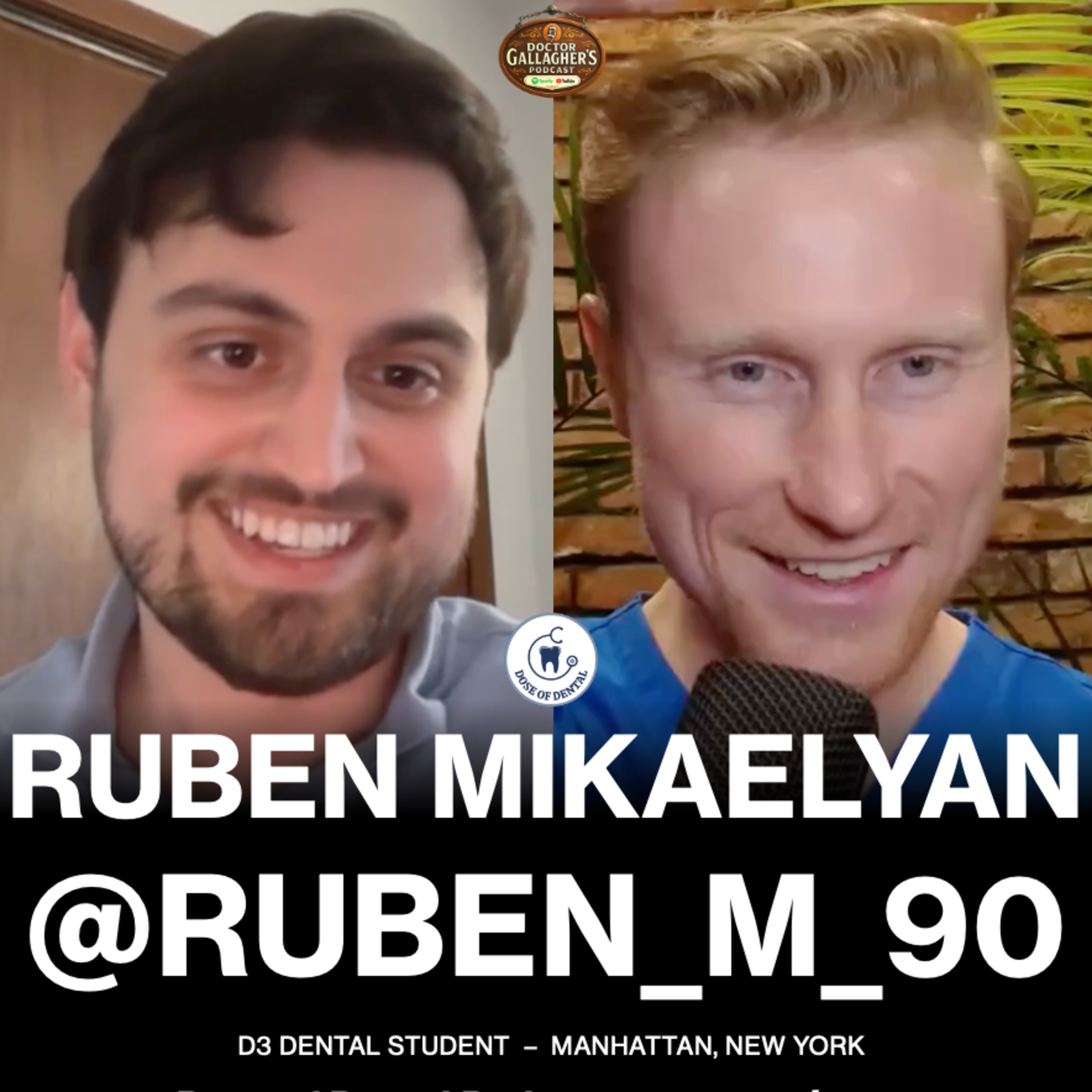 D3 Ruben Mikaelyan @ruben_m_90 - Dose of Dental Podcast #228 x Dr. Gallagher's Podcast episode artwork
