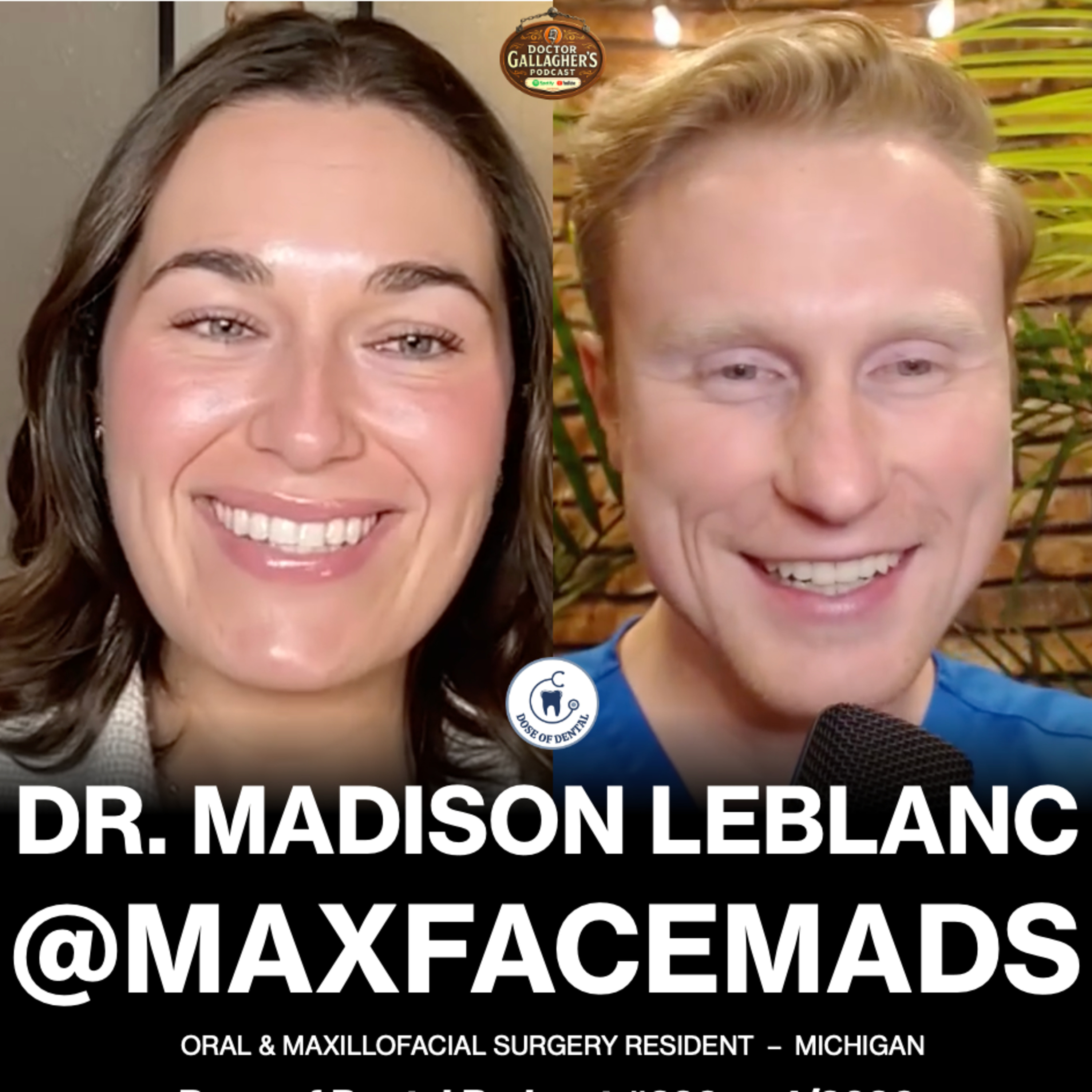 Dr. Madison LeBlanc @maxfacemads - Dose of Dental Podcast #229 x Dr. Gallagher's Podcast episode artwork