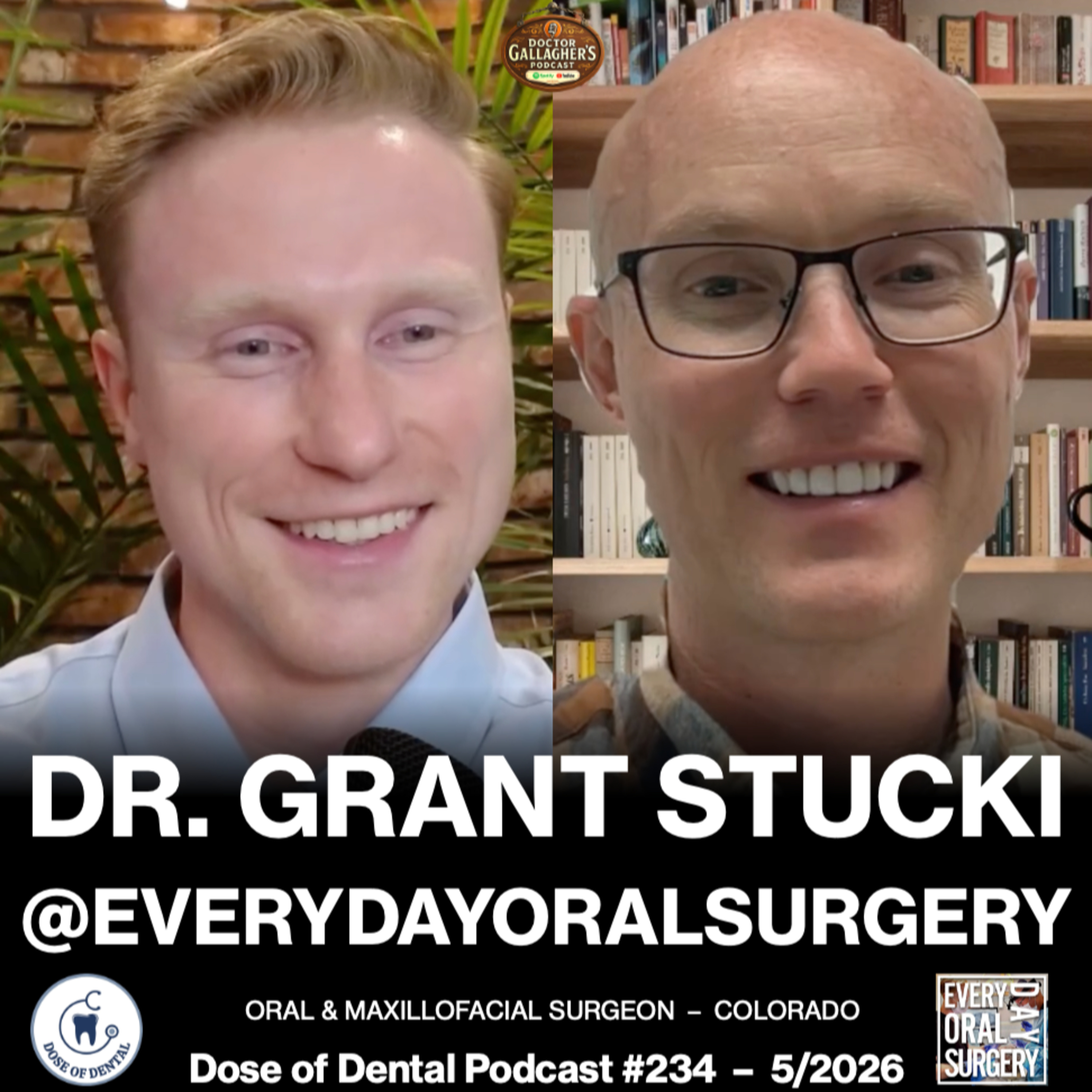 Dr. Grant Stucki @everydayoralsurgery - Dose of Dental Podcast #234 x Dr. Gallagher's Podcast