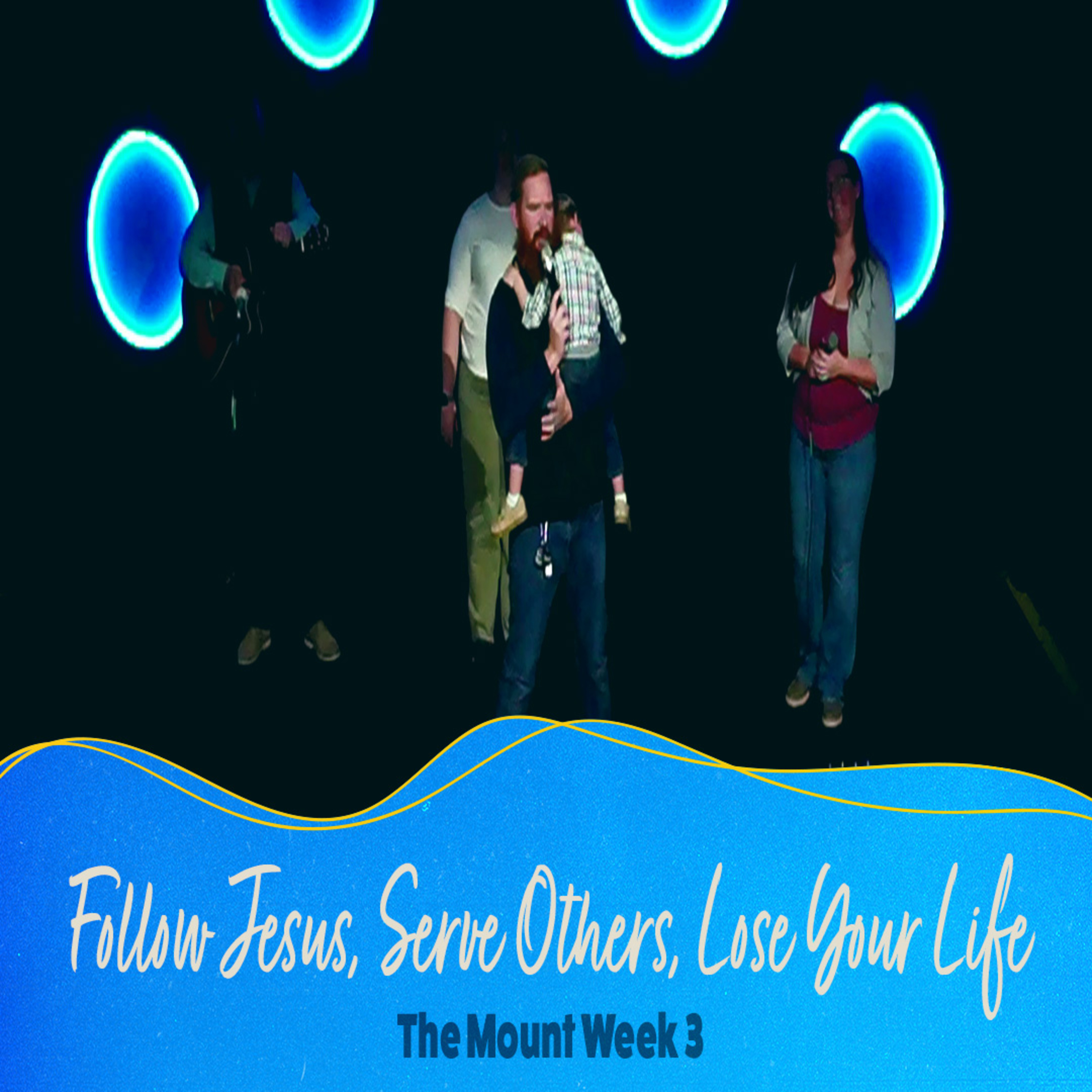 Follow Jesus, Serve Others, Lose Your Life | #themount Week 3 episode artwork