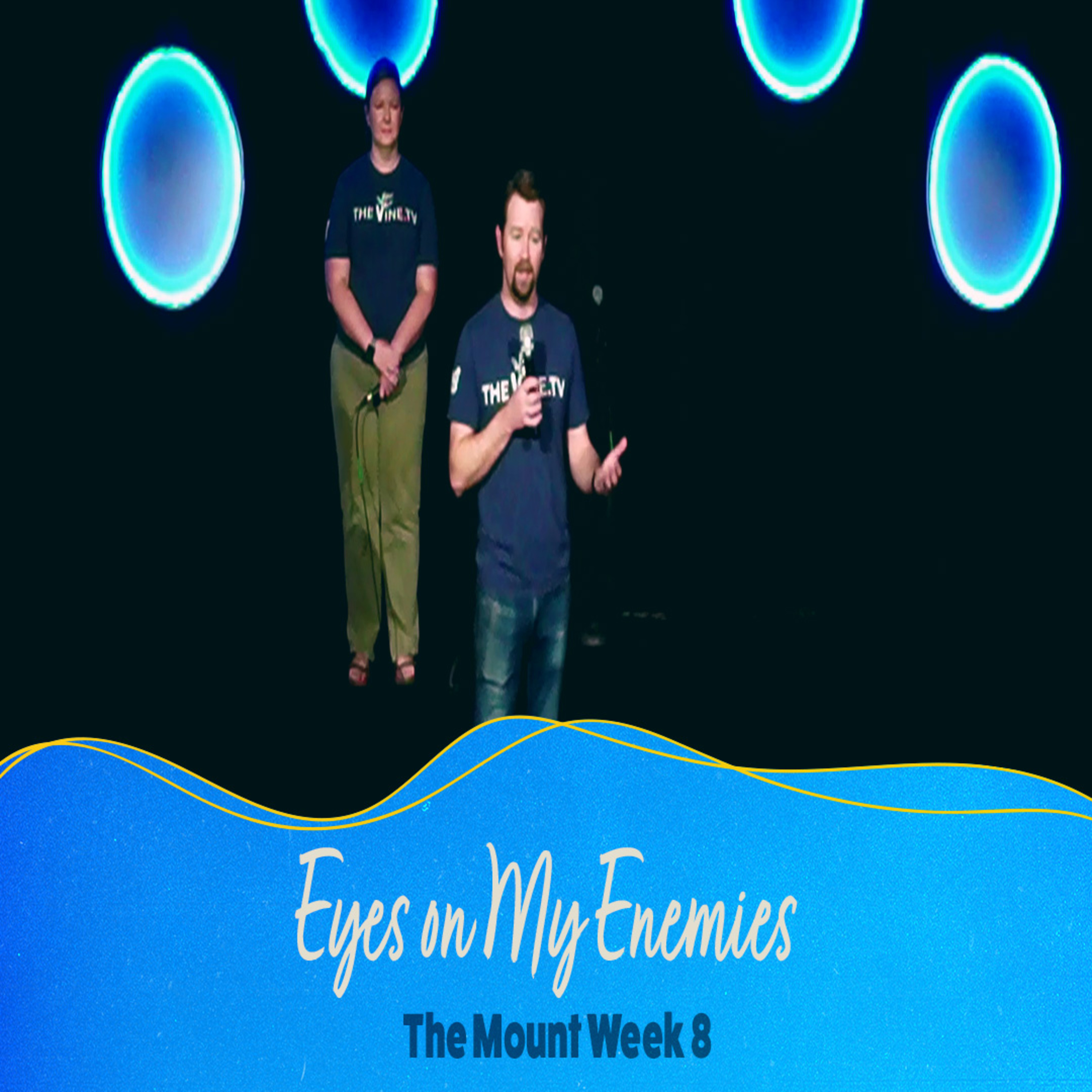 Eyes on My Enemies | #themount Week 8
