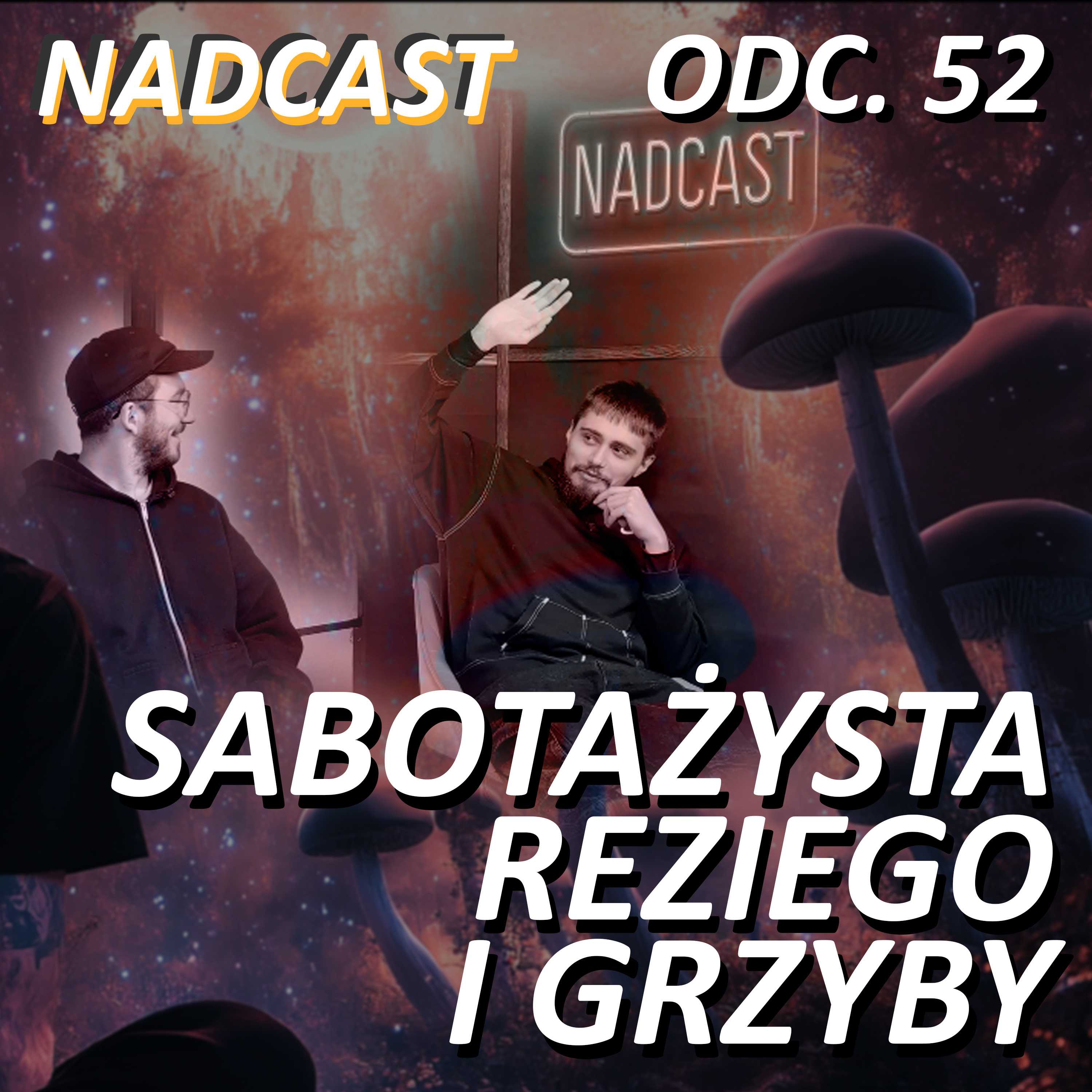 SABOTAŻYSTA Reziego, FORMATY z telewizji, GRZYBY, Edukacja zdrowotna! | Nadcast odc. 52 episode artwork