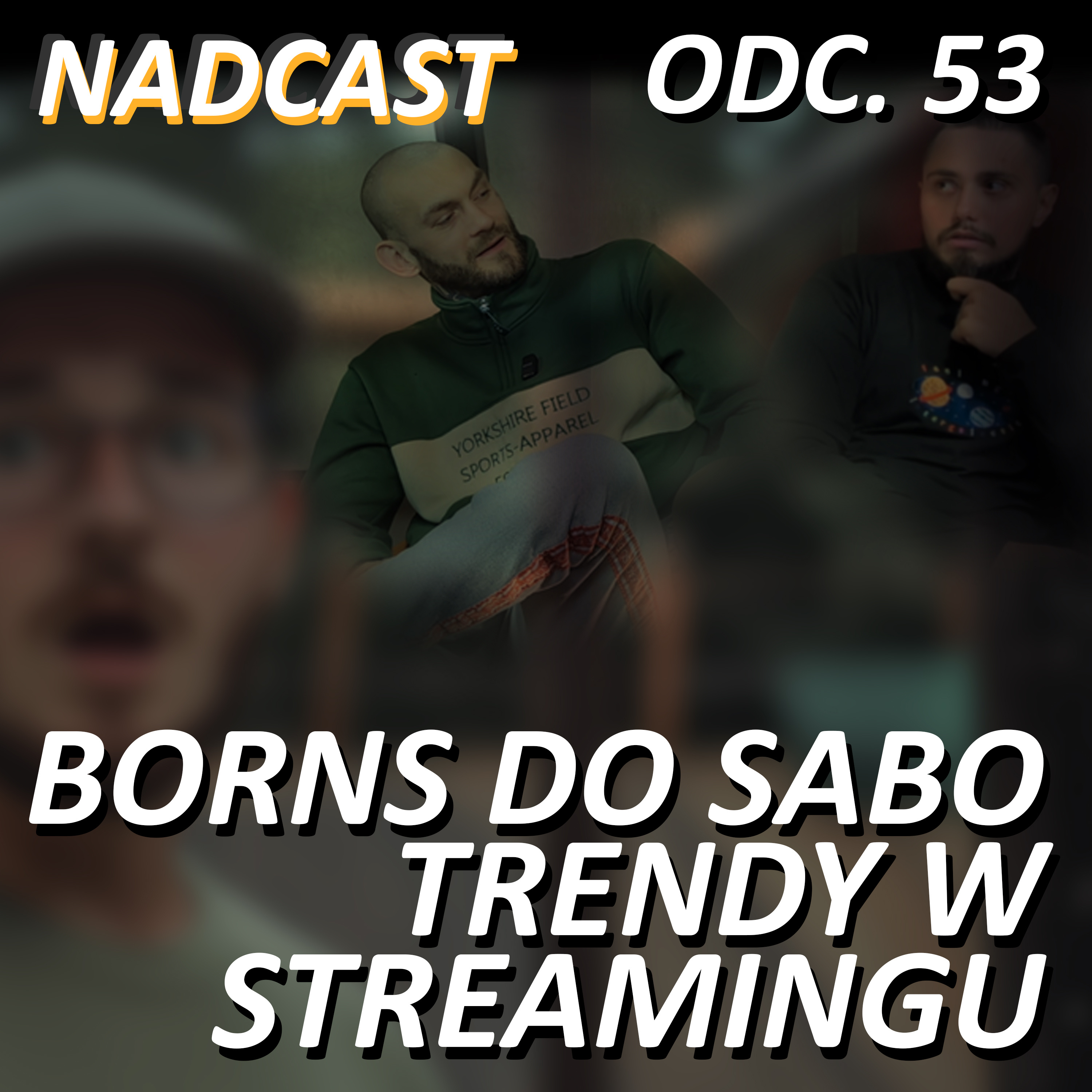 AI zamiast MÓZGU, BORNS do SABOTAŻYSTY, Gry MOBILNE i trendy w STREAMINGU. | Nadcast odc. 53 episode artwork