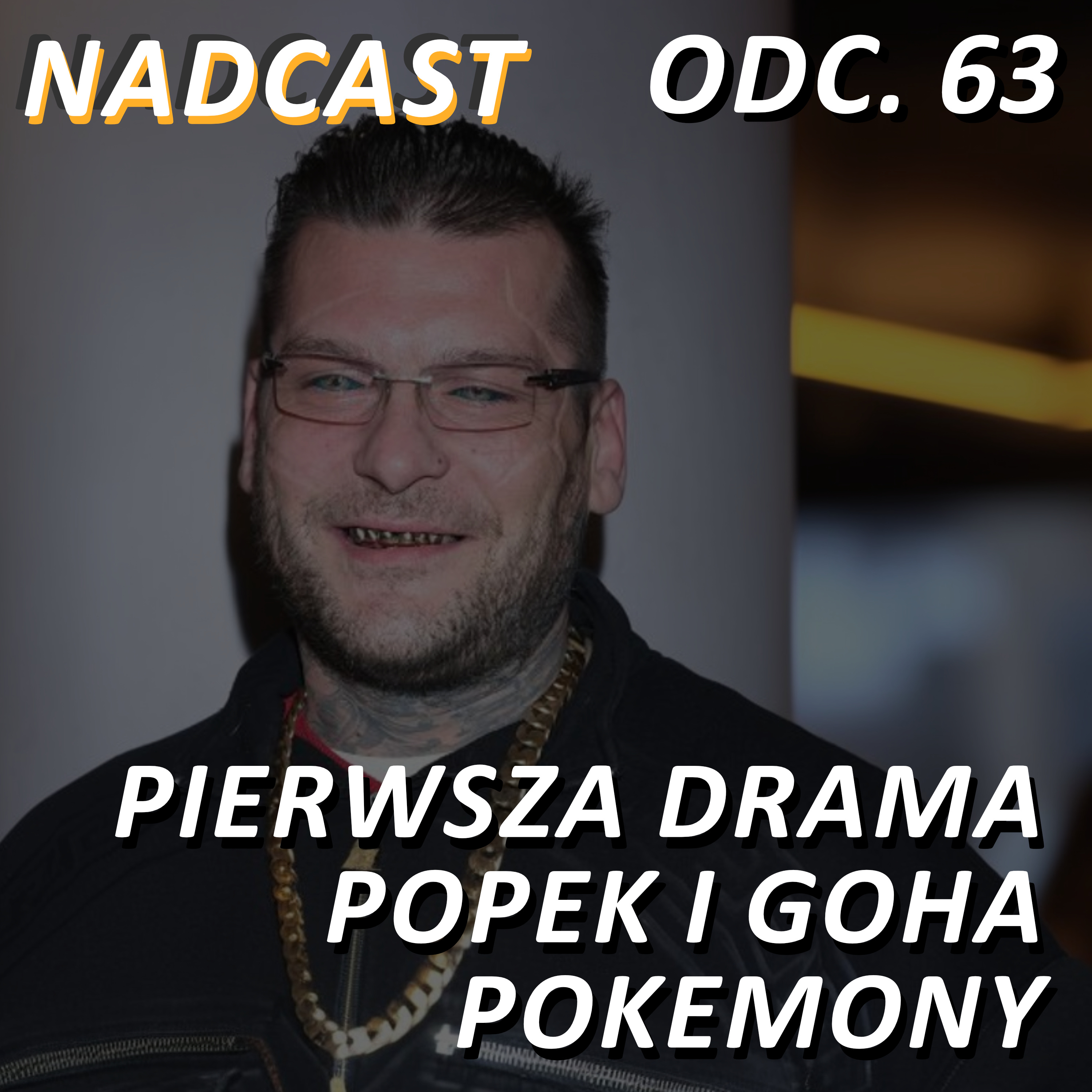 PIERWSZA DRAMA NADCASTU, POPEK i GOHA, stream ADRIANA CIOSA, 30-lecie POKEMON | Nadcast odc. 63 episode artwork
