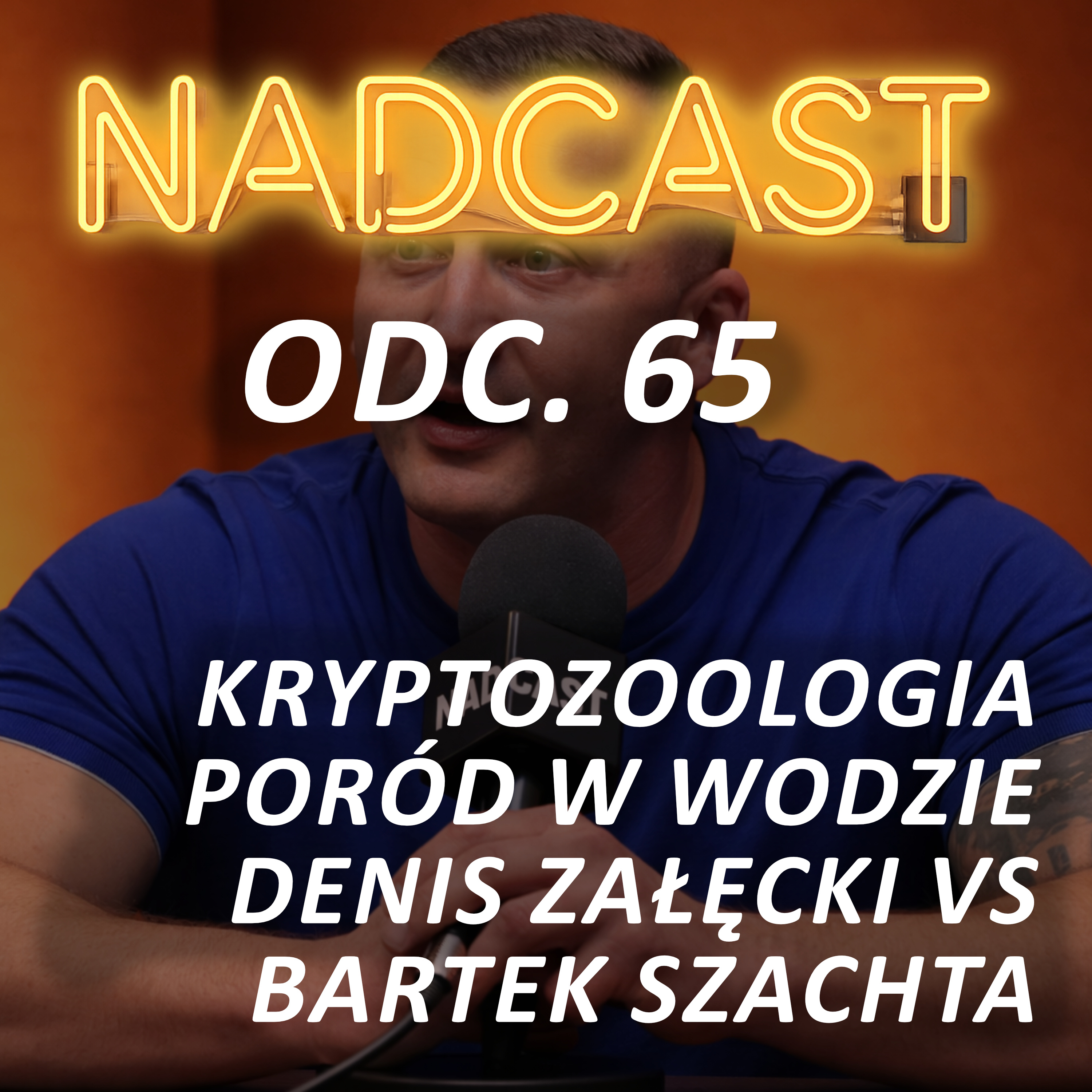 KRYPTOZOOLOGIA, Poród w wodzie, DENIS ZAŁĘCKI vs BARTEK SZACHTA, CHUCK NORRIS | Nadcast odc. 65 episode artwork