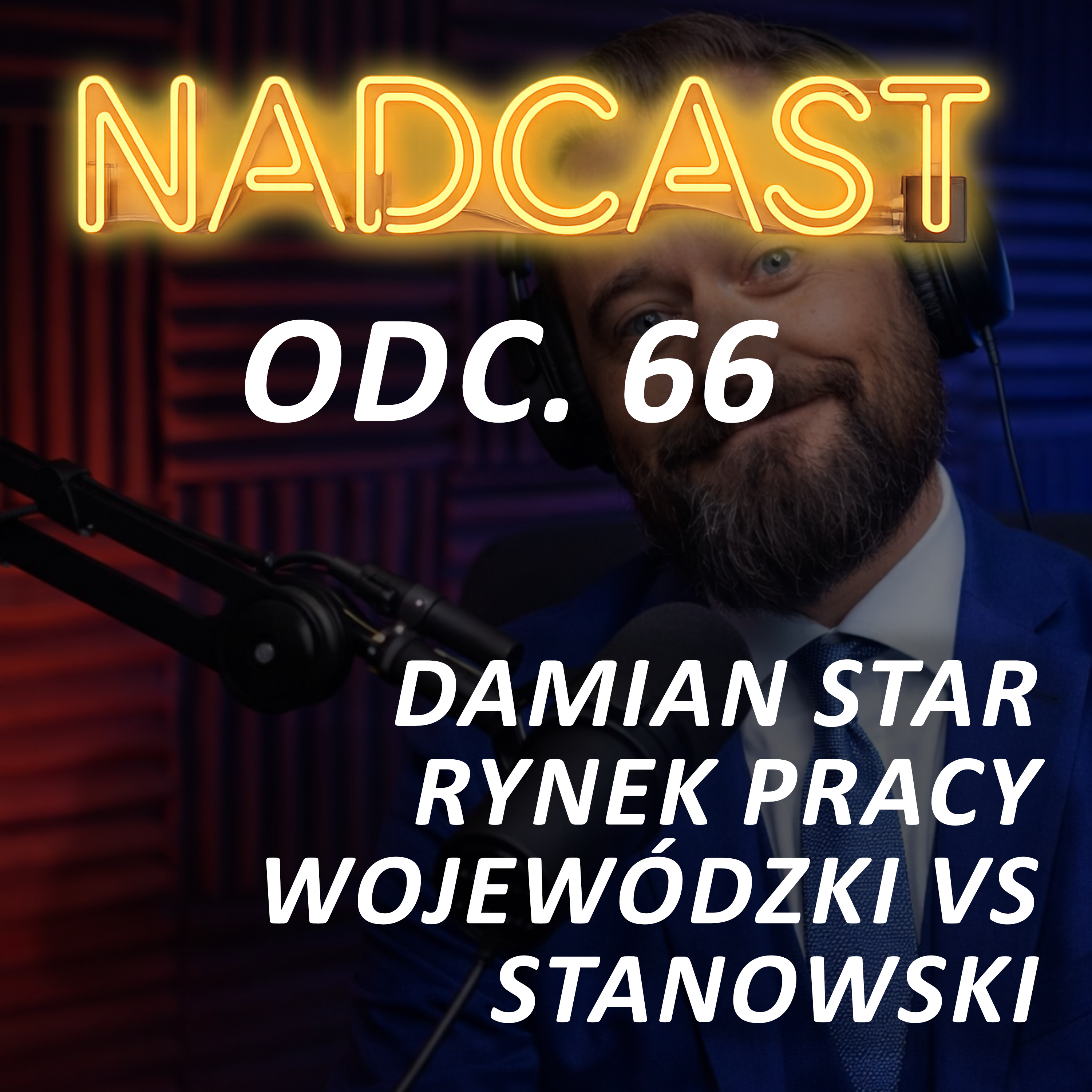 DAMIAN STAR, RYNEK PRACY, MIÜ, BEDOES i PEZET nowy utwór, WOJEWÓDZKI vs STANOWSKI | Nadcast odc. 66 episode artwork
