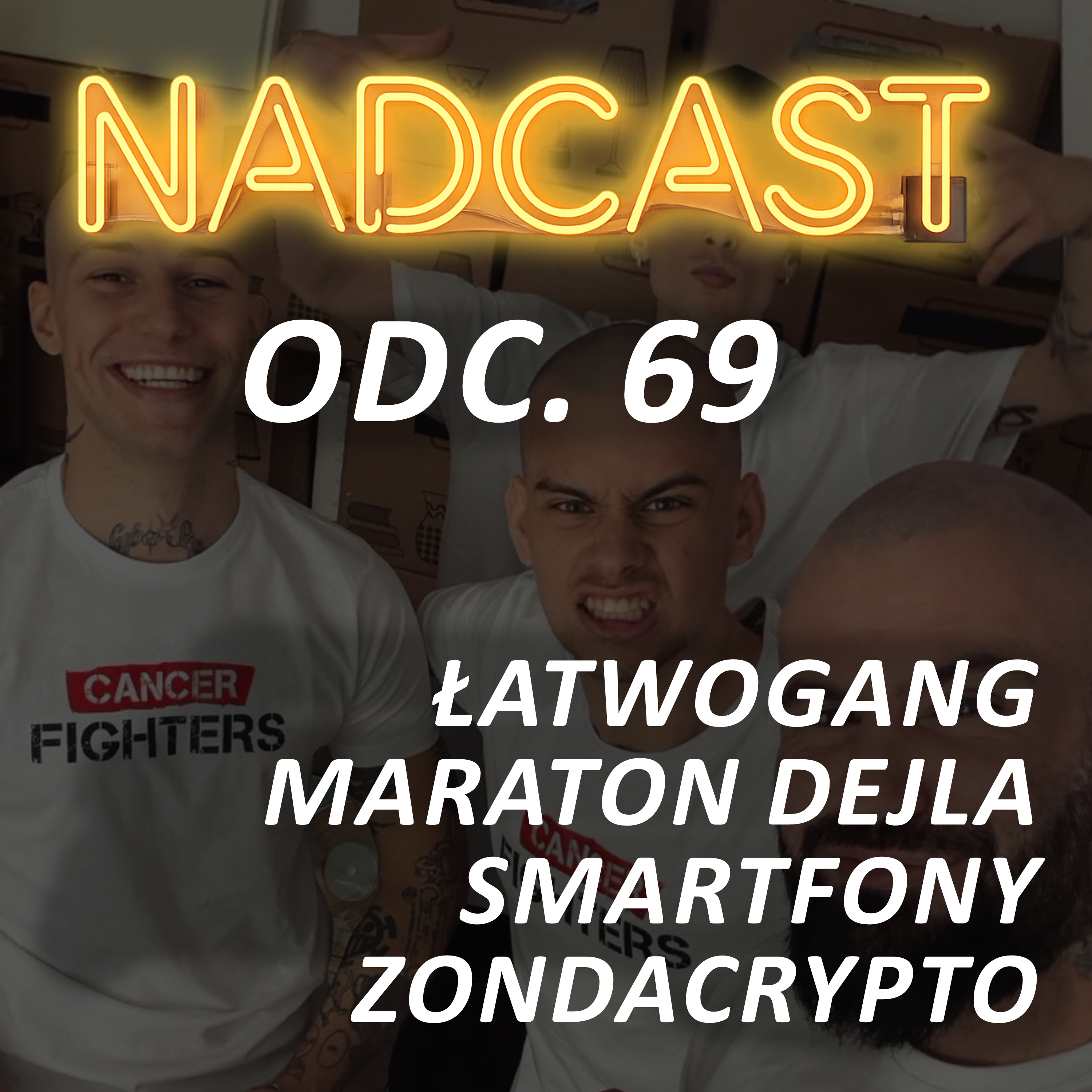 MARATON DEJLA, Ulubiony GEOPOLITYK, SMARTFONY, Afera ZONDACRYPTO, stream ŁATWOGANG | Nadcast odc. 69 episode artwork