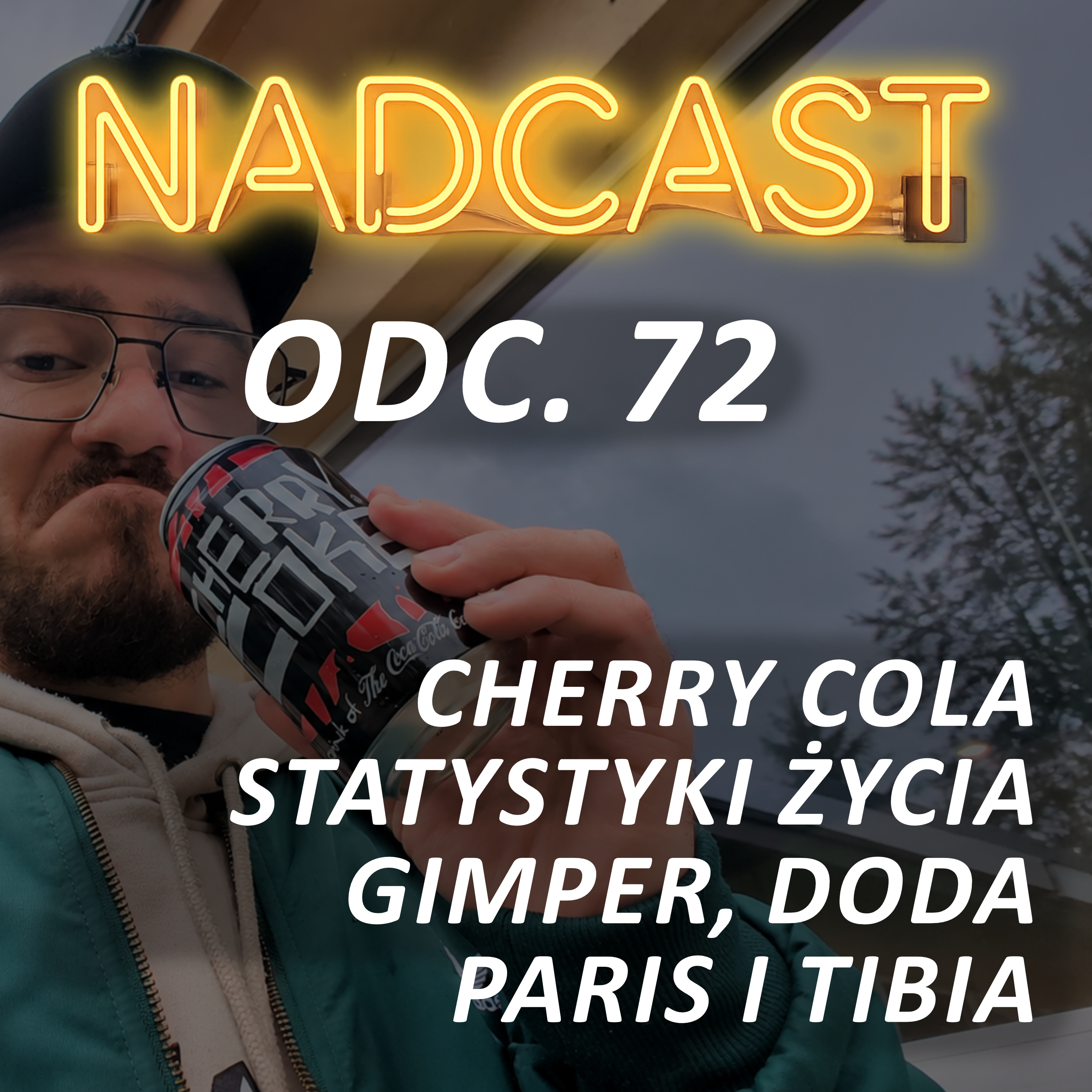 CHERRY COLA, Statystyki z NASZEGO ŻYCIA, GIMPER, DODA, PARIS PLATYNOV i TIBIA | Nadcast odc. 72 episode artwork