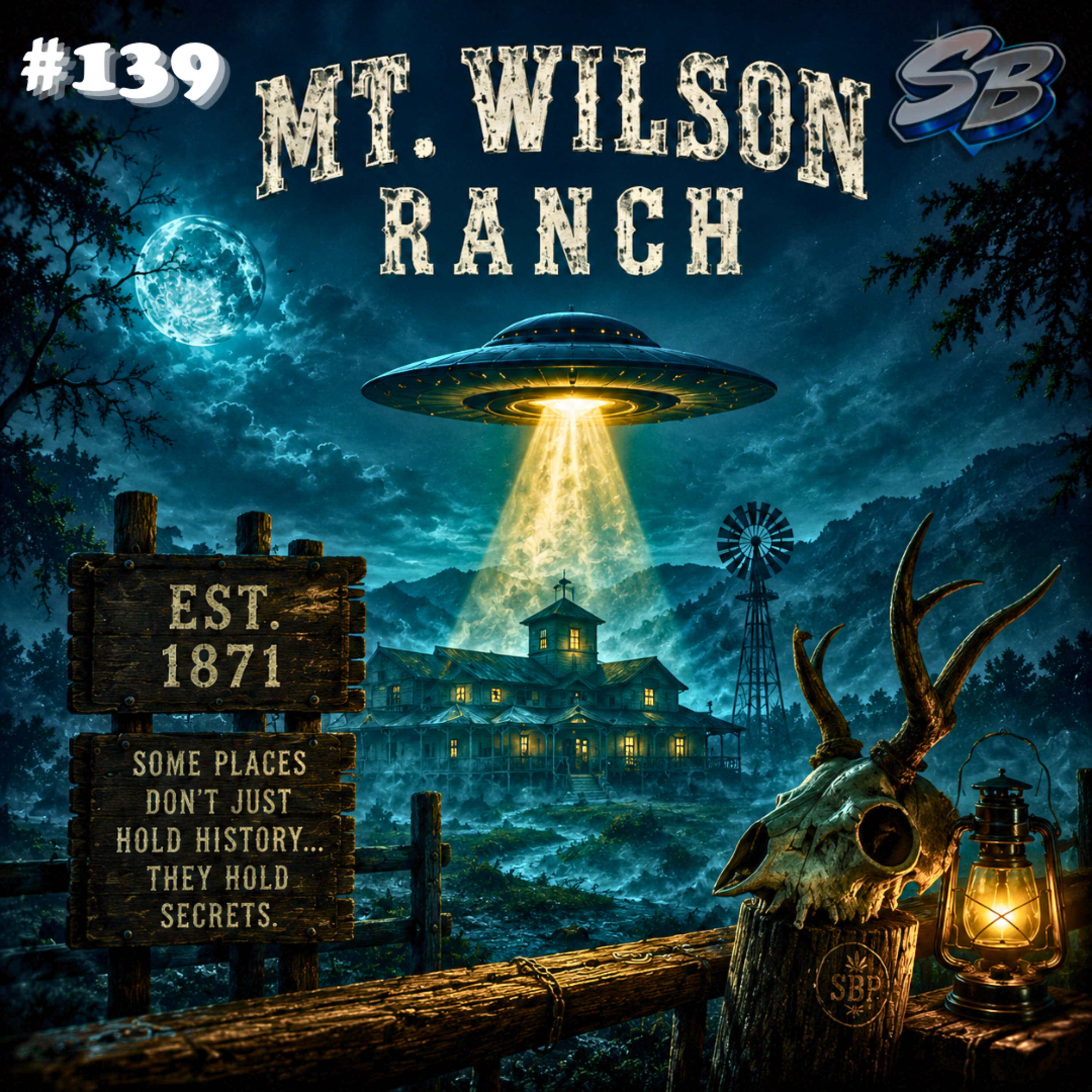 E139: HIGH STRANGENESS AT MOUNT WILSON RANCH episode artwork