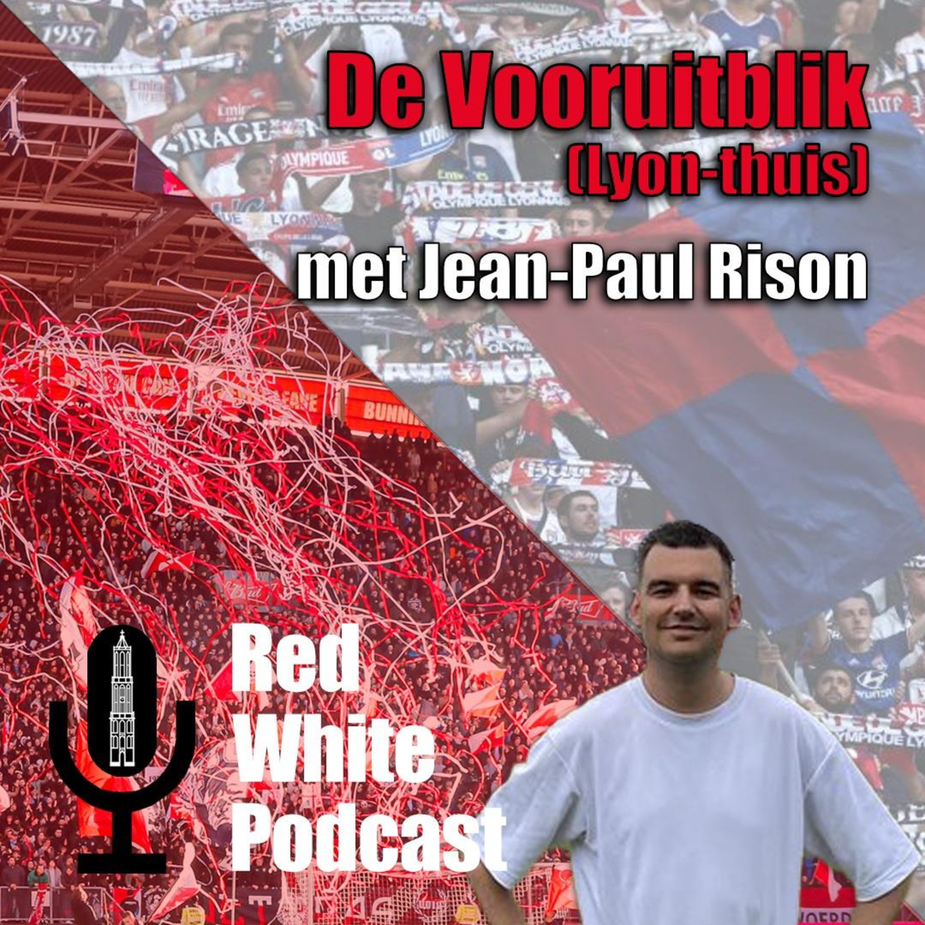 De Vooruitblik (Lyon-thuis) met Jean-Paul Rison - "Lyon is niet beter dan Ajax of PSV"