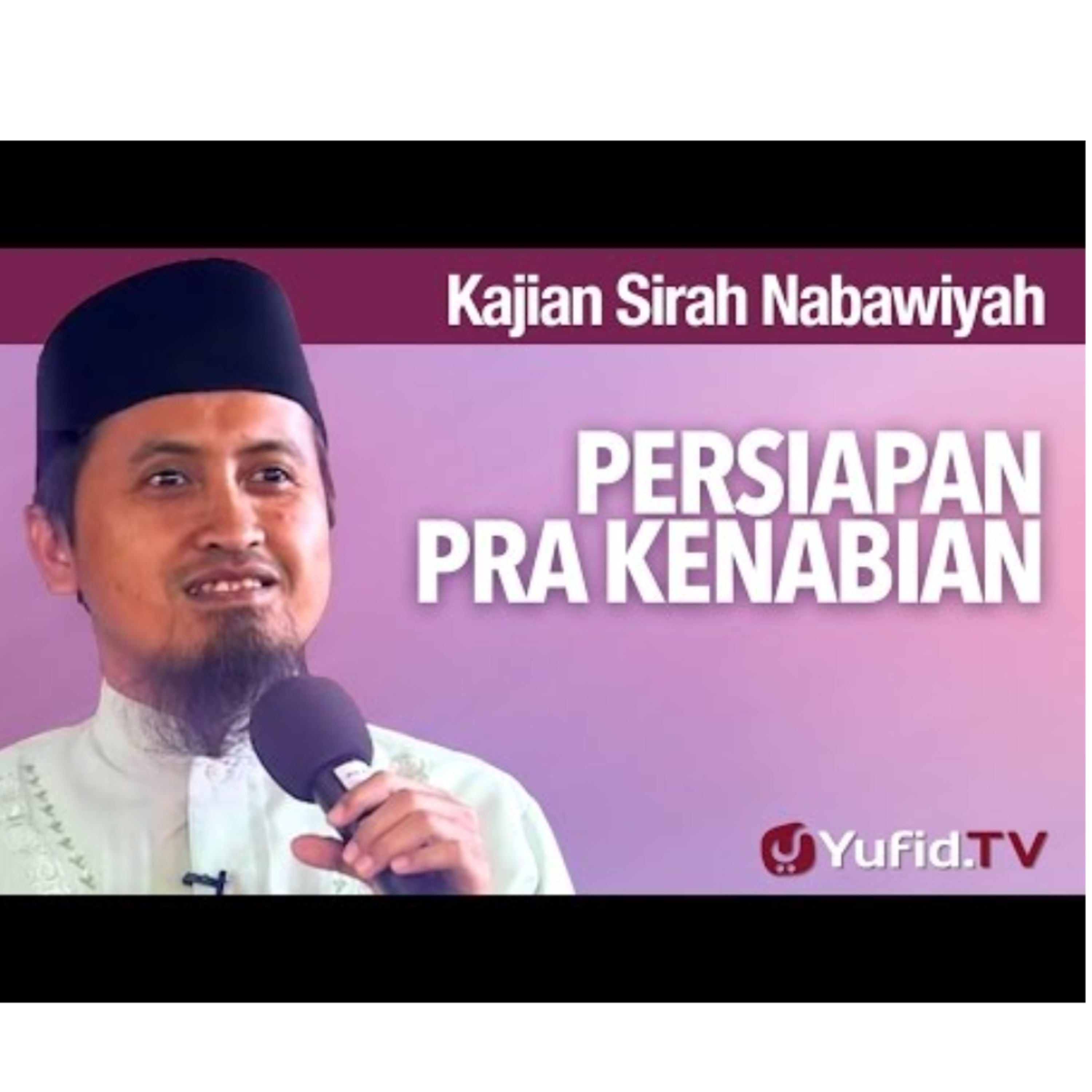 Kajian Sirah Nabi (Pra Kenabian)